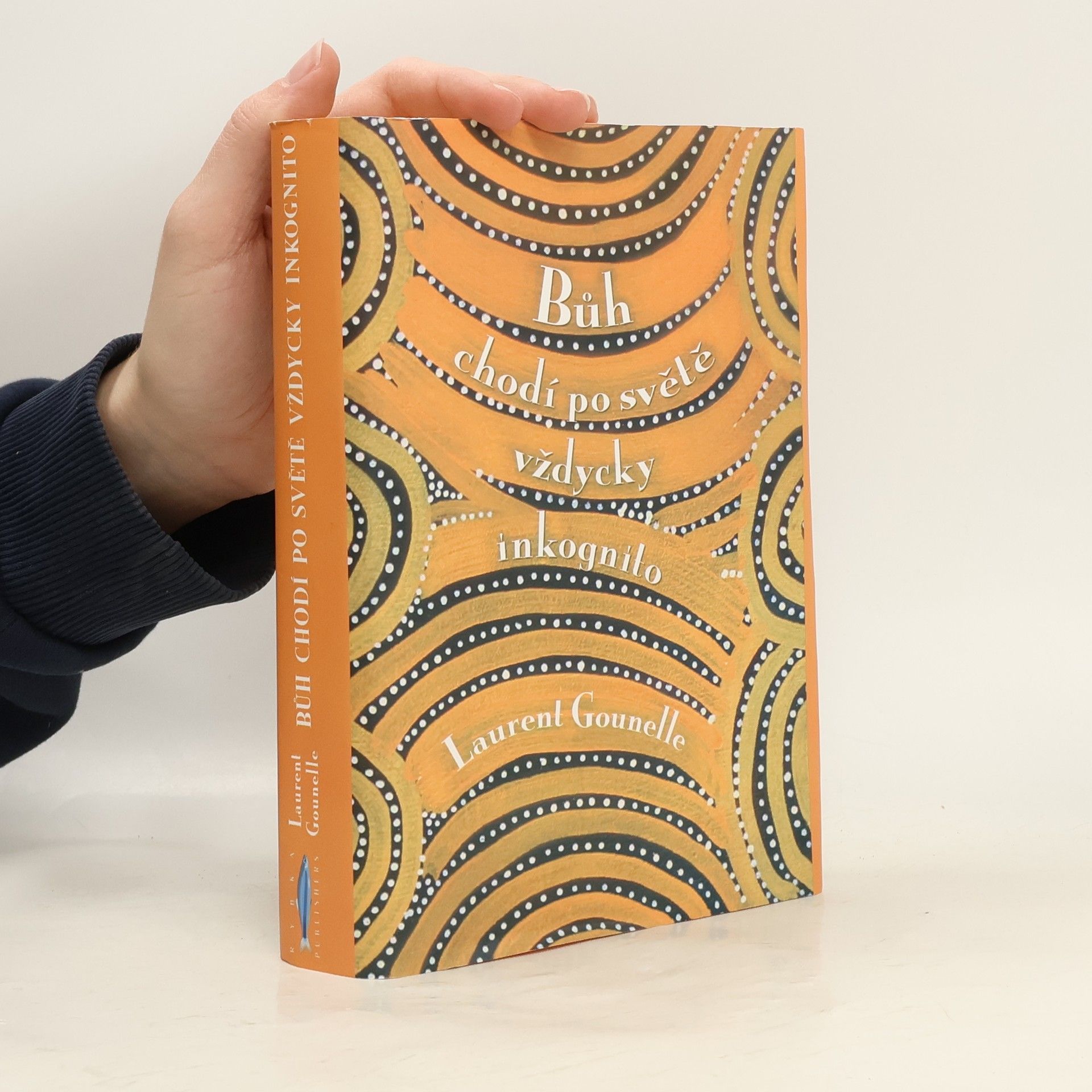 Laurent Gounelle Bůh chodí po světě vždycky inkognito