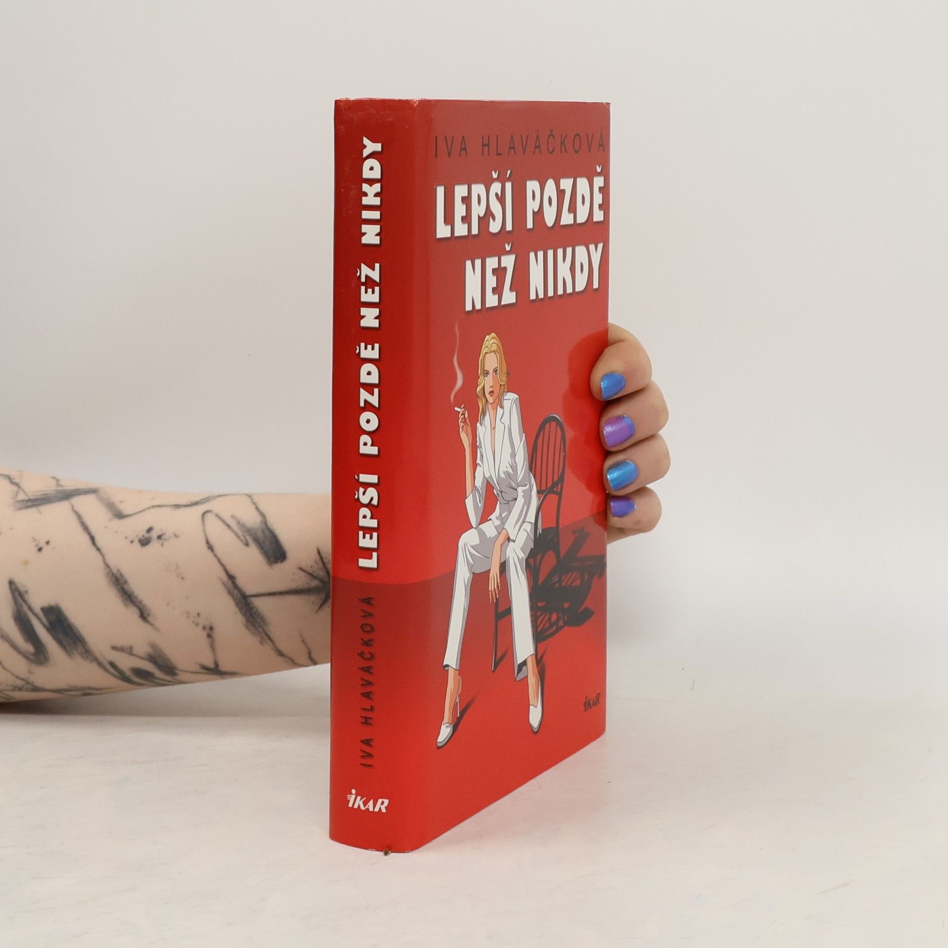Iva Hlaváčková Lepší pozdě než nikdy