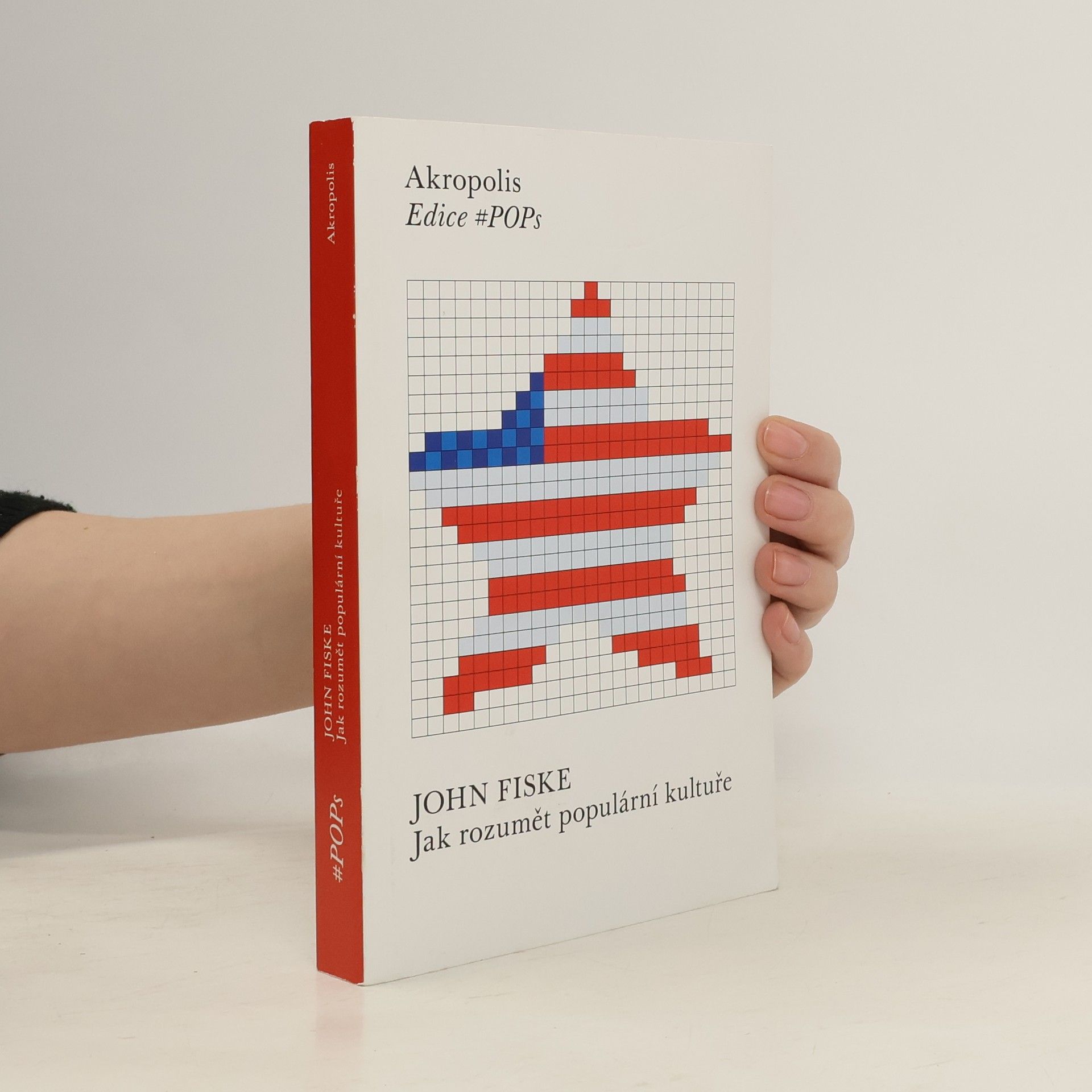 John Fiske Jak rozumět populární kultuře