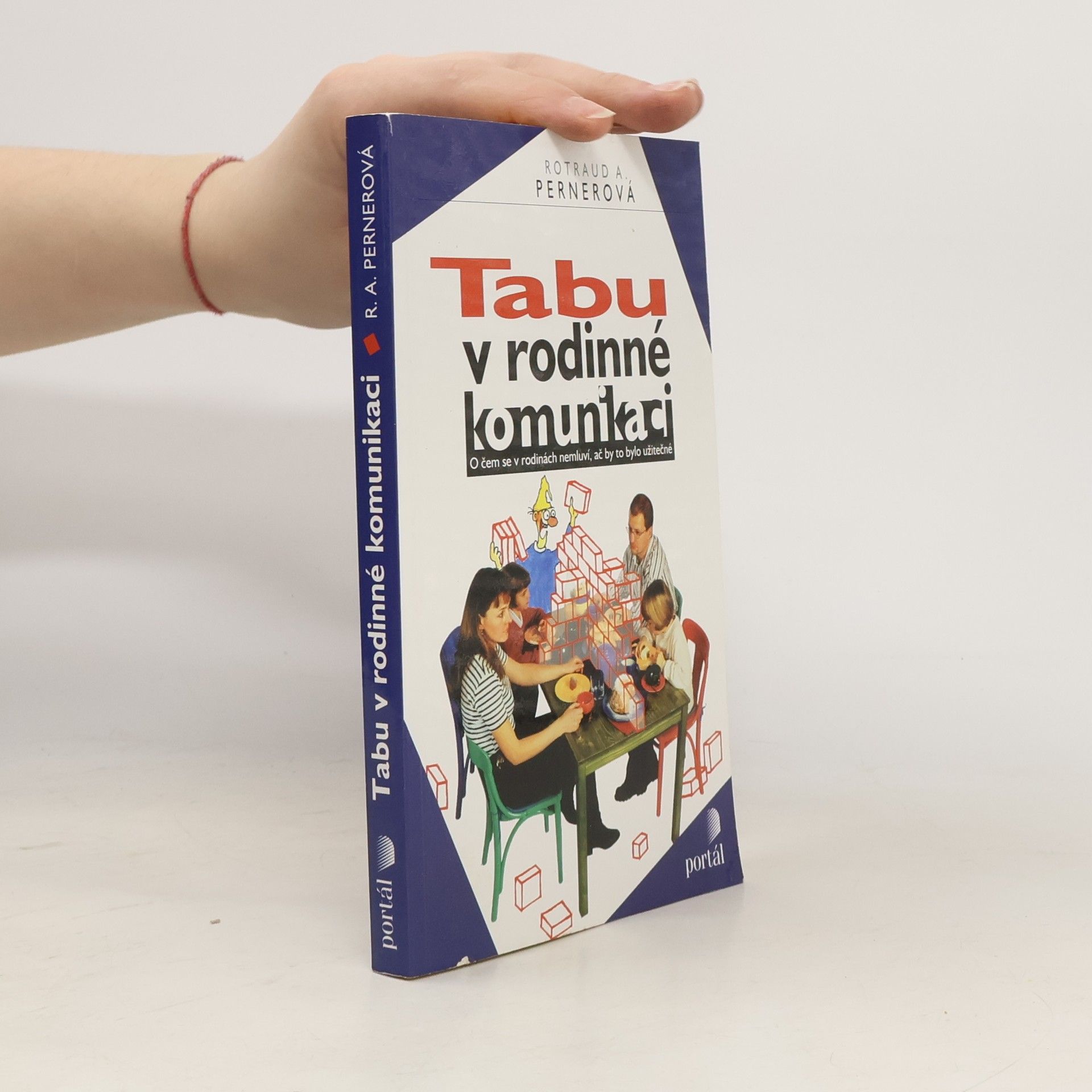 Rotraud A. Perner Tabu v rodinné komunikaci. O čem se v rodinách nemluví, ač by to bylo užitečné