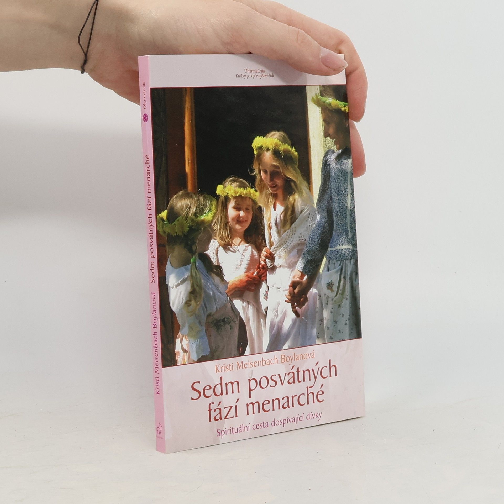 Kristi Meisenbach Boylan Sedm posvátných fází menarché : spirituální cesta dospívající dívky