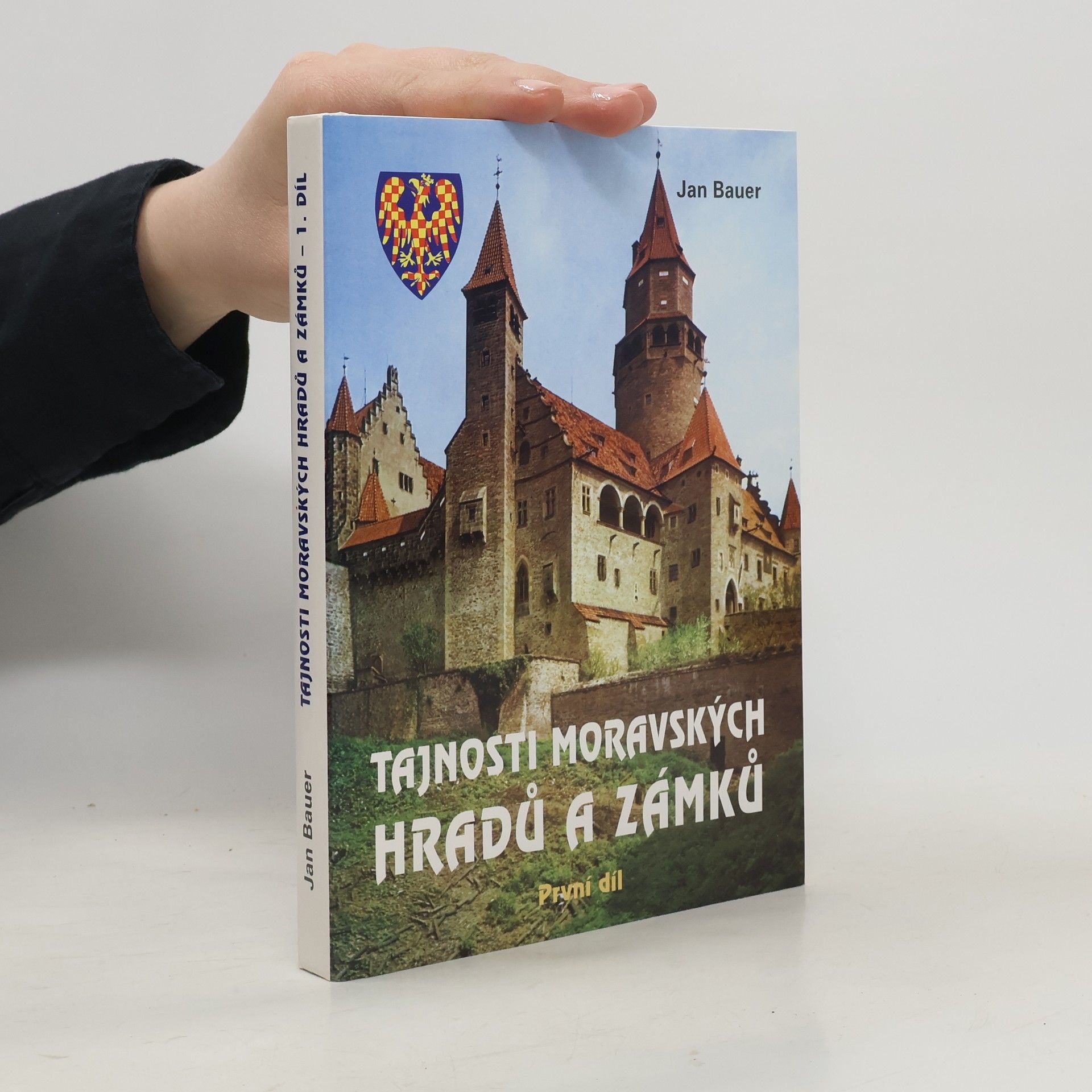 Jan Bauer Tajnosti moravských hradů a zámků – První díl