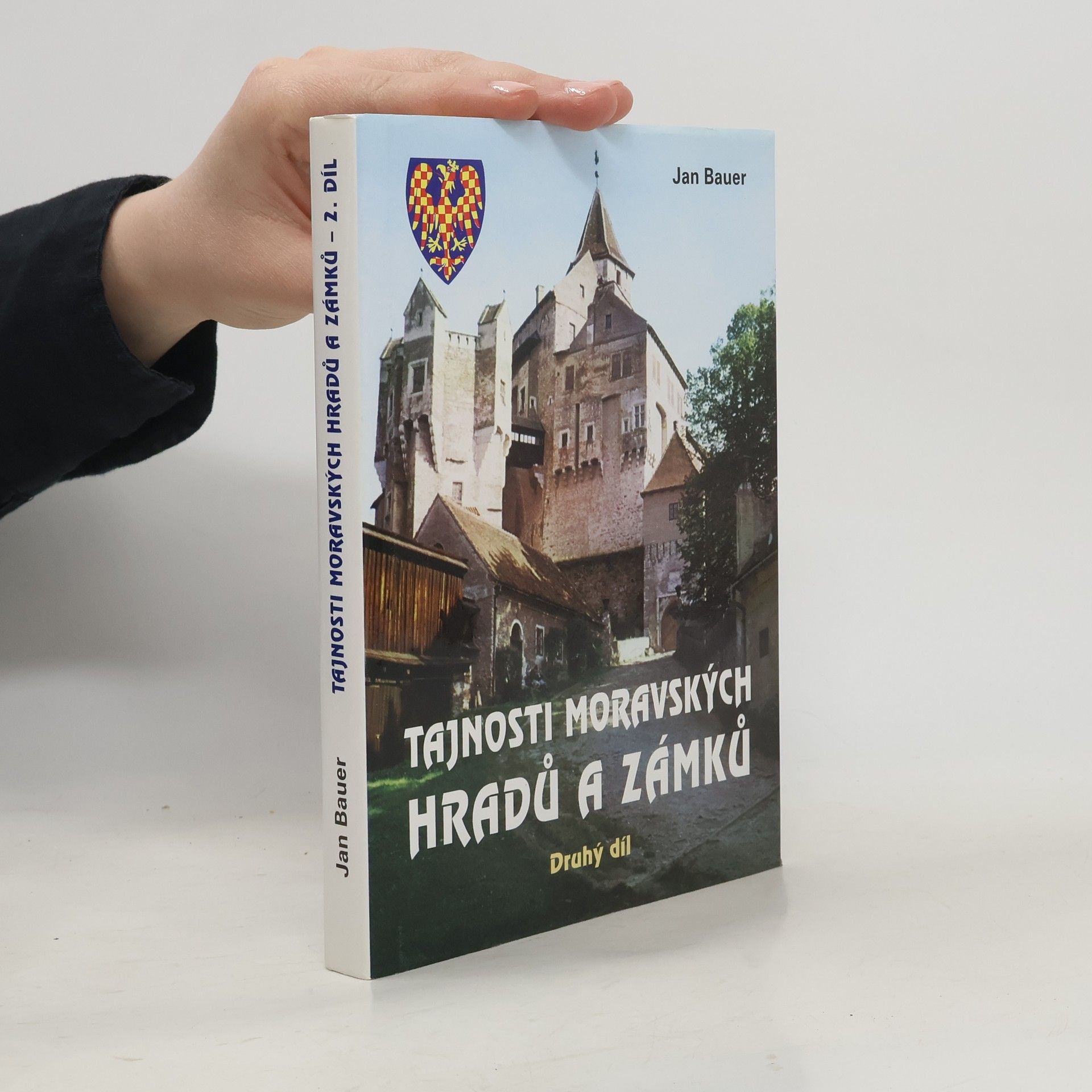 Jan Bauer Tajnosti moravských hradů a zámků – Druhý díl