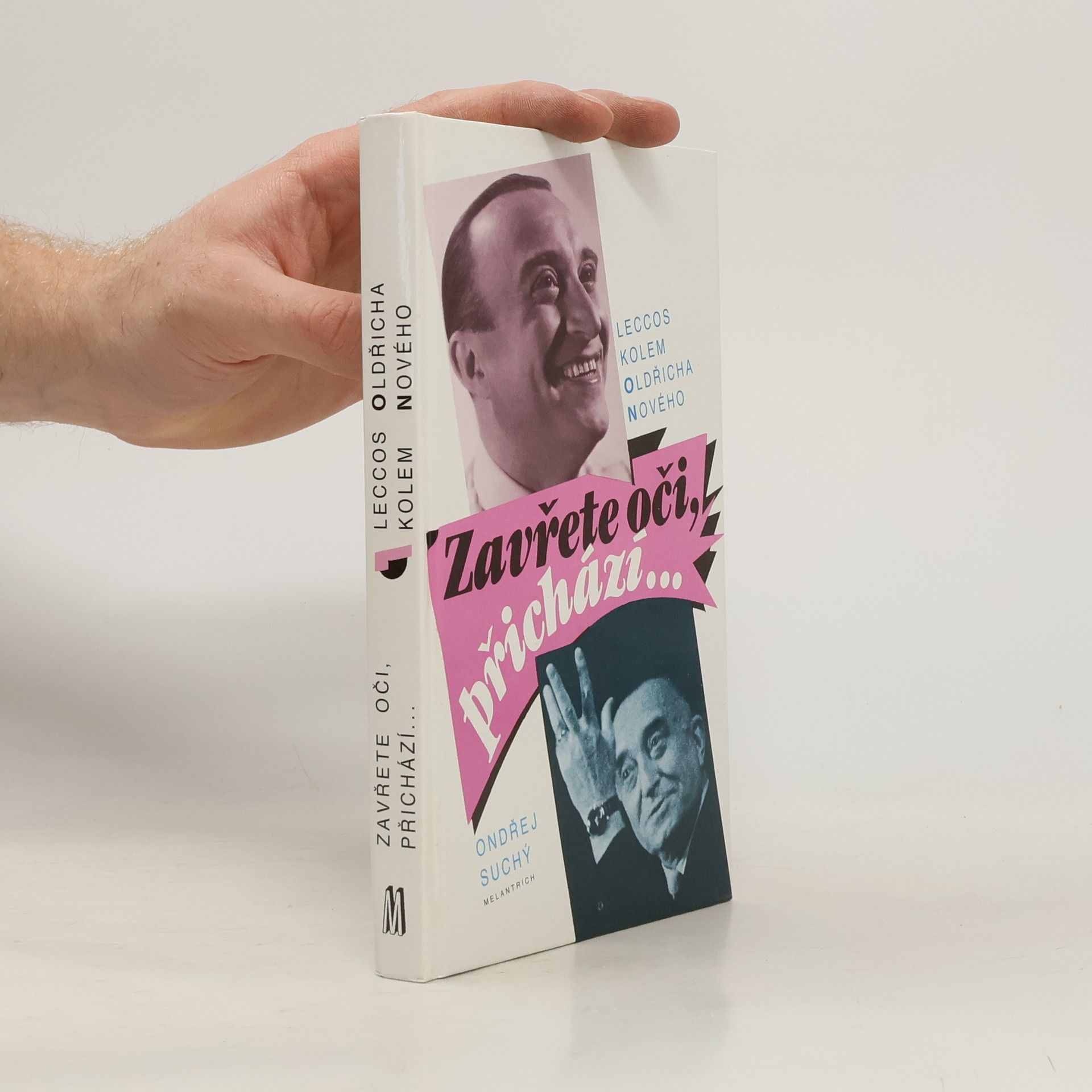 Ondřej Suchý Zavřete oči, přichází...leccos kolem Oldřicha Nového