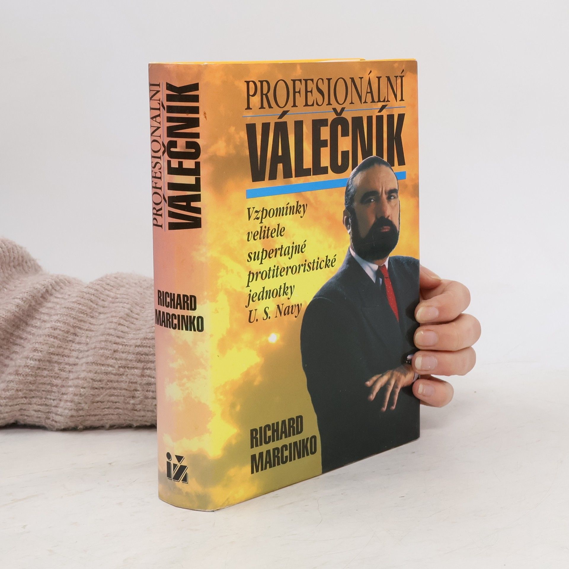 Richard Marcinko Profesionální válečník : vzpomínky velitele supertajné protiteroristické jednotky U.S.Navy. 1