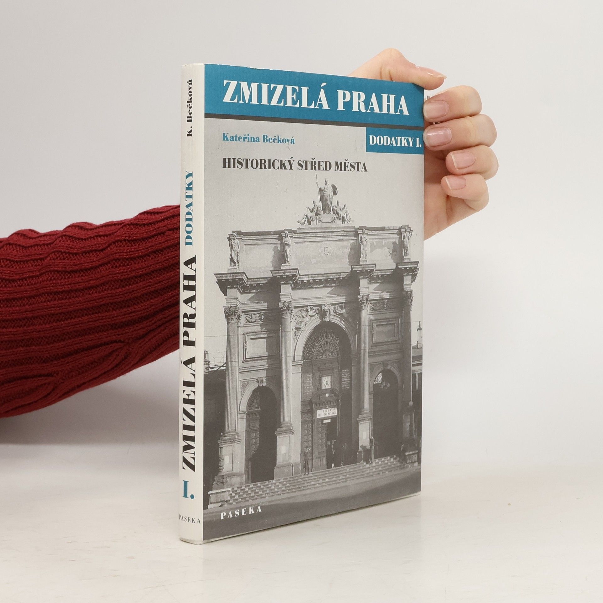 Zmizelá Praha. Dodatky I, Historický střed města