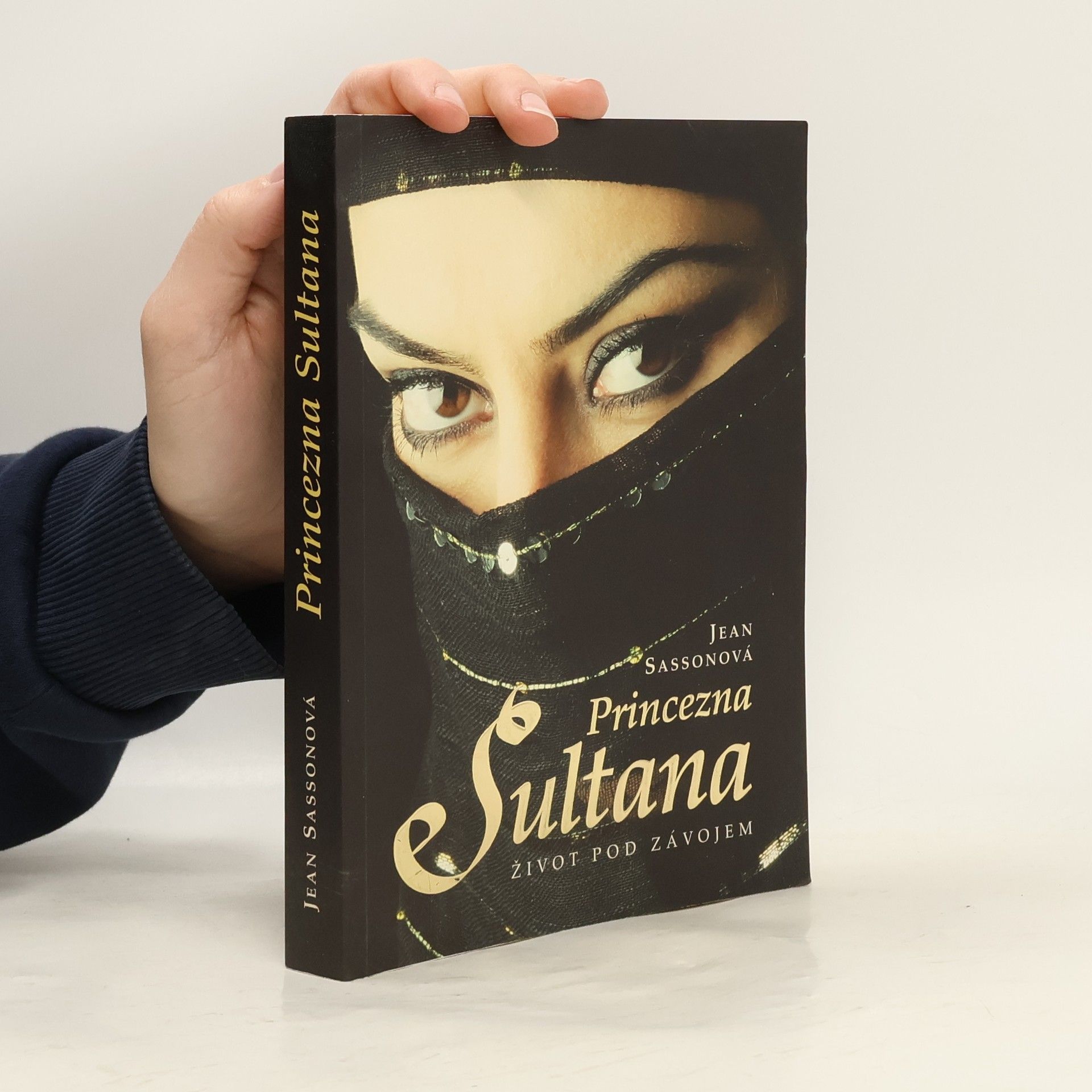 Jean Sasson Princezna Sultana. Život pod závojem