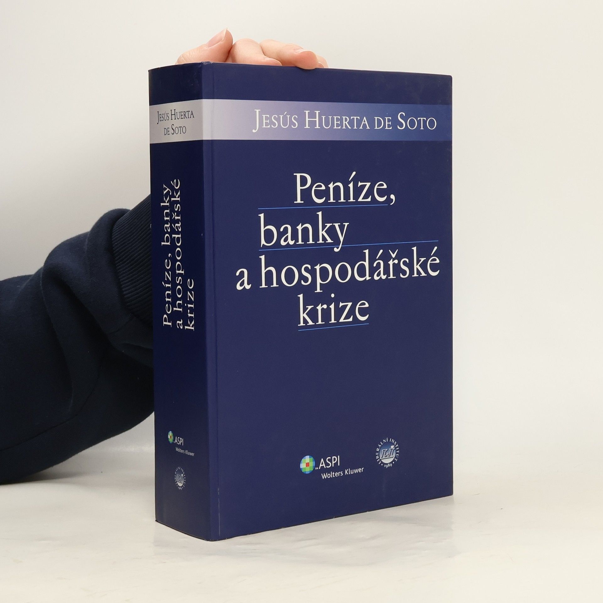 Jesús Huerta de Soto Peníze, banky a hospodářské krize