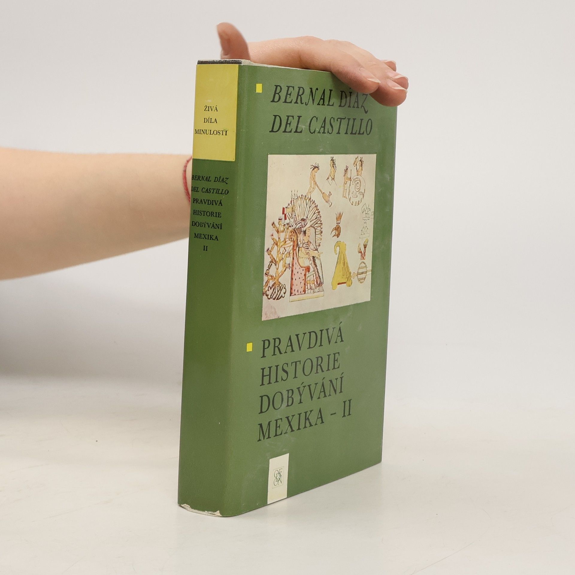 Bernal Díaz del Castillo Pravdivá historie dobývání Mexika II
