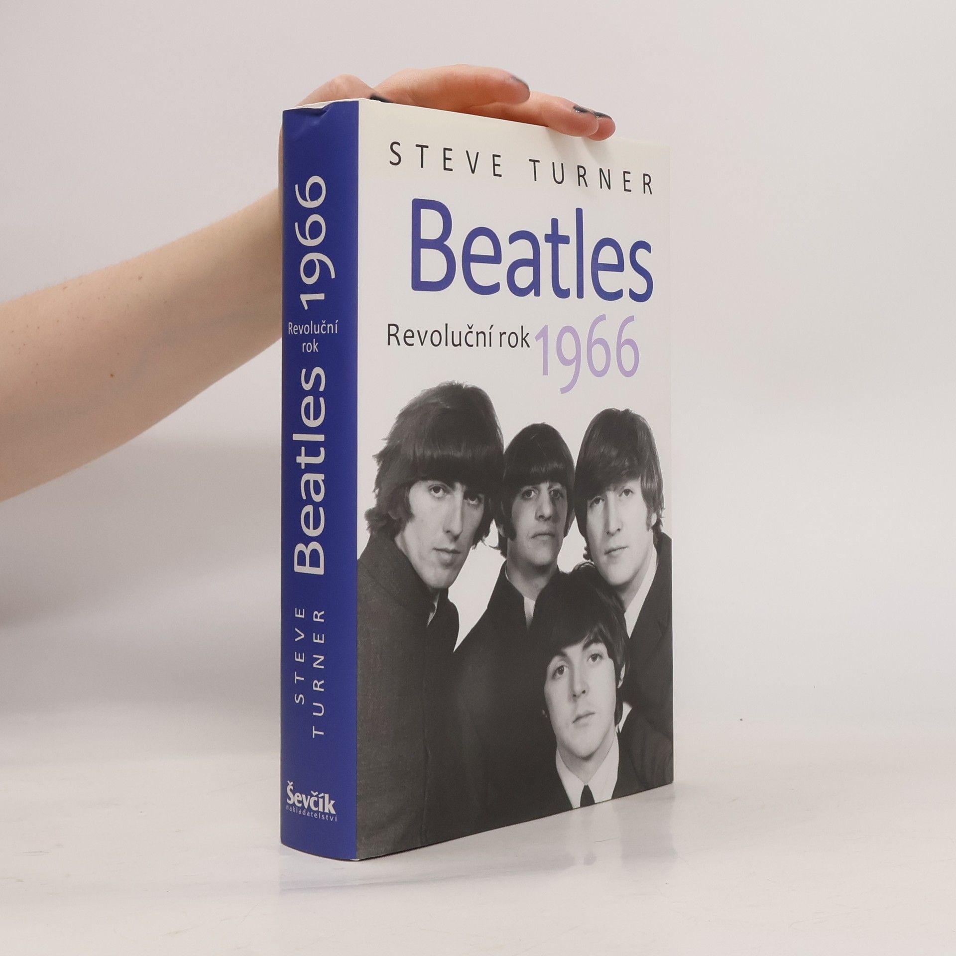 Steve Turner Beatles 1966 : revoluční rok