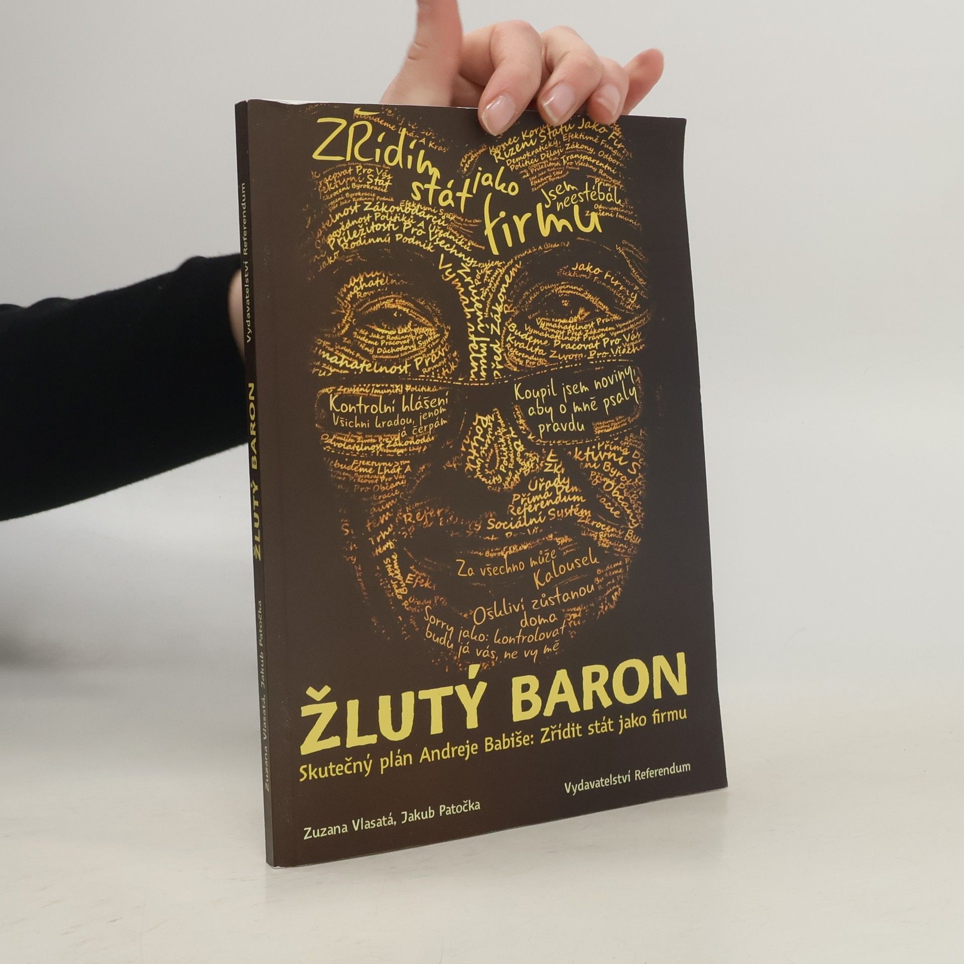 Zuzana Vlasatá Žlutý baron. Skutečný plán Andreje Babiše. Zřídit stát jako firmu