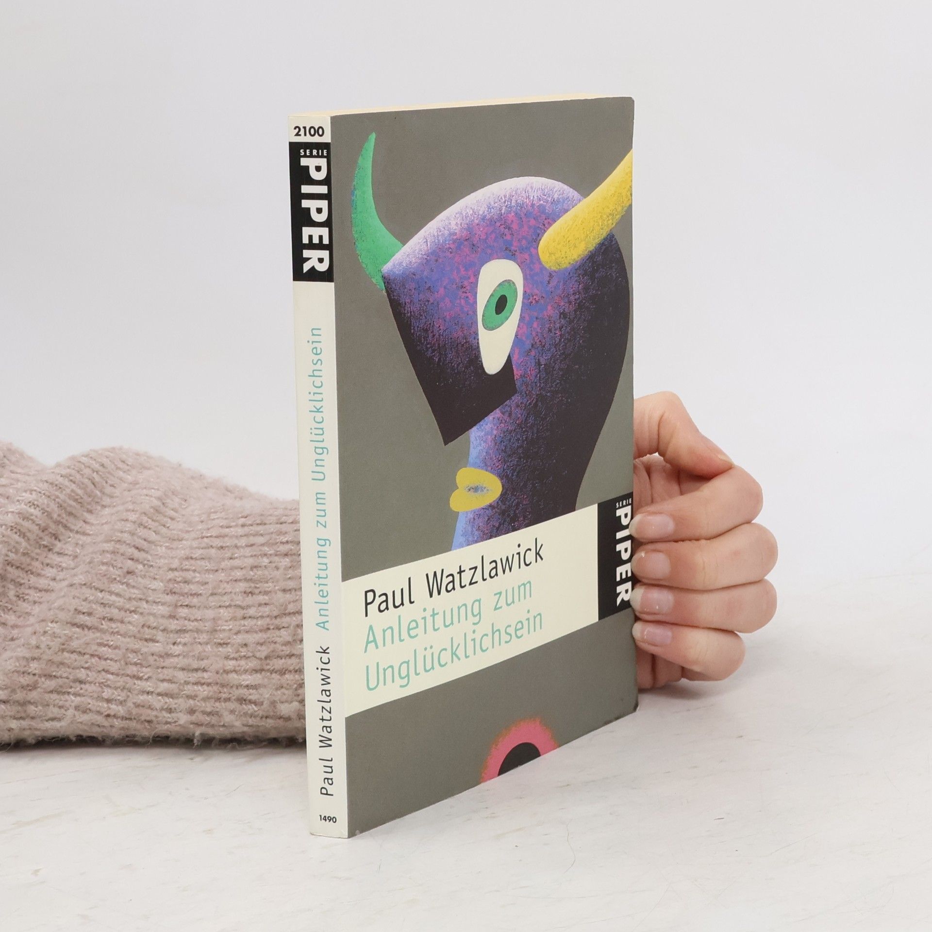 Paul Watzlawick Anleitung zum Unglücklichsein.