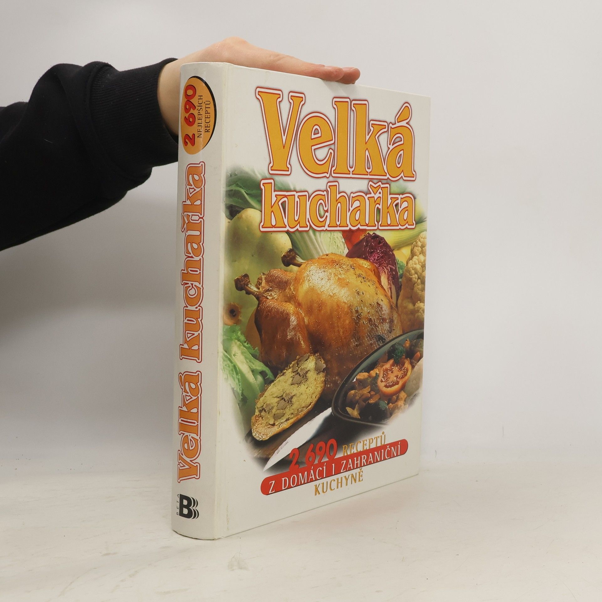Květa Macáková Velká kuchařka : 2690 receptů z domácí i zahraniční kuchyně