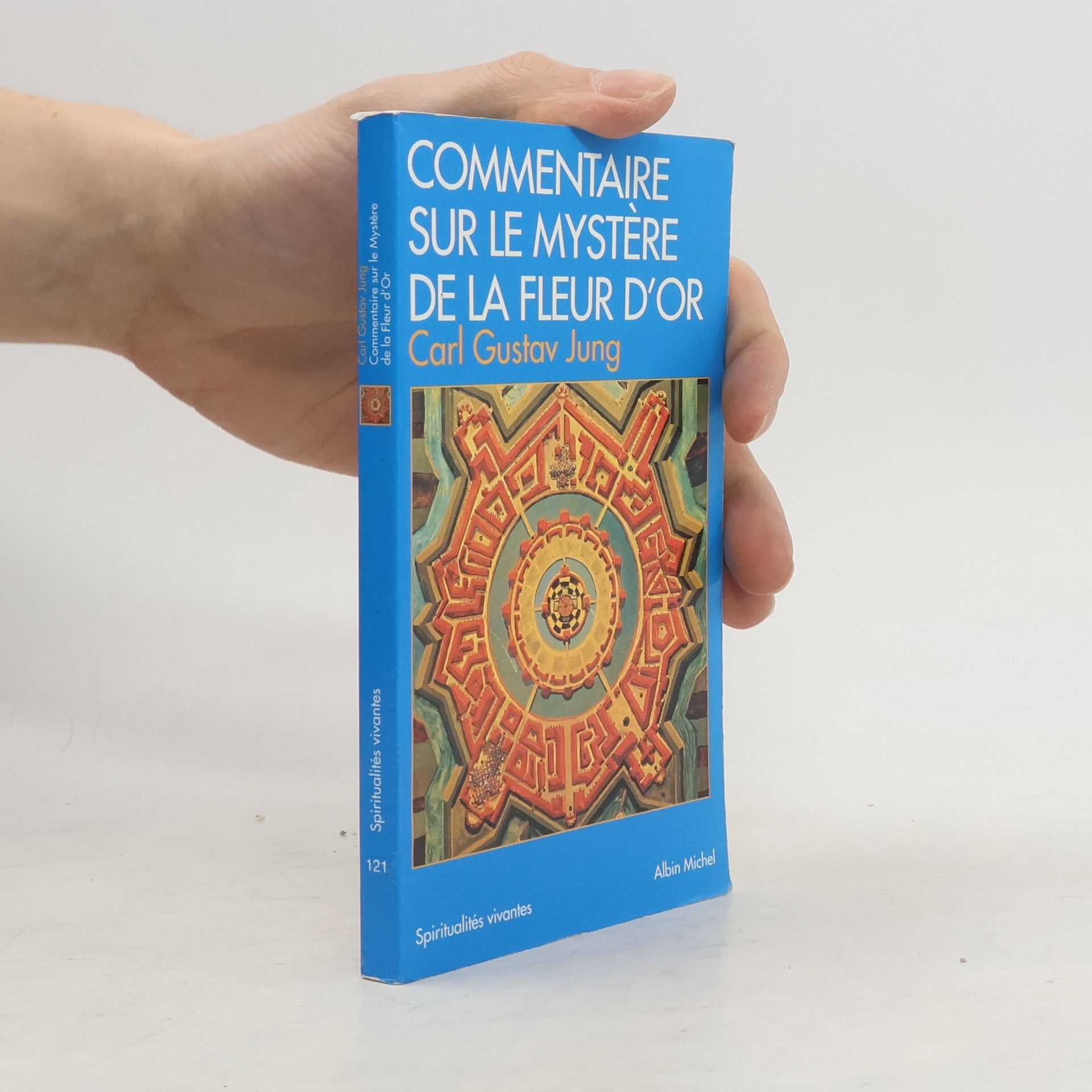 Carl Gustav Jung Spiritualités vivantes - 121: Commentaire sur le Mystère de la Fleur d'Or