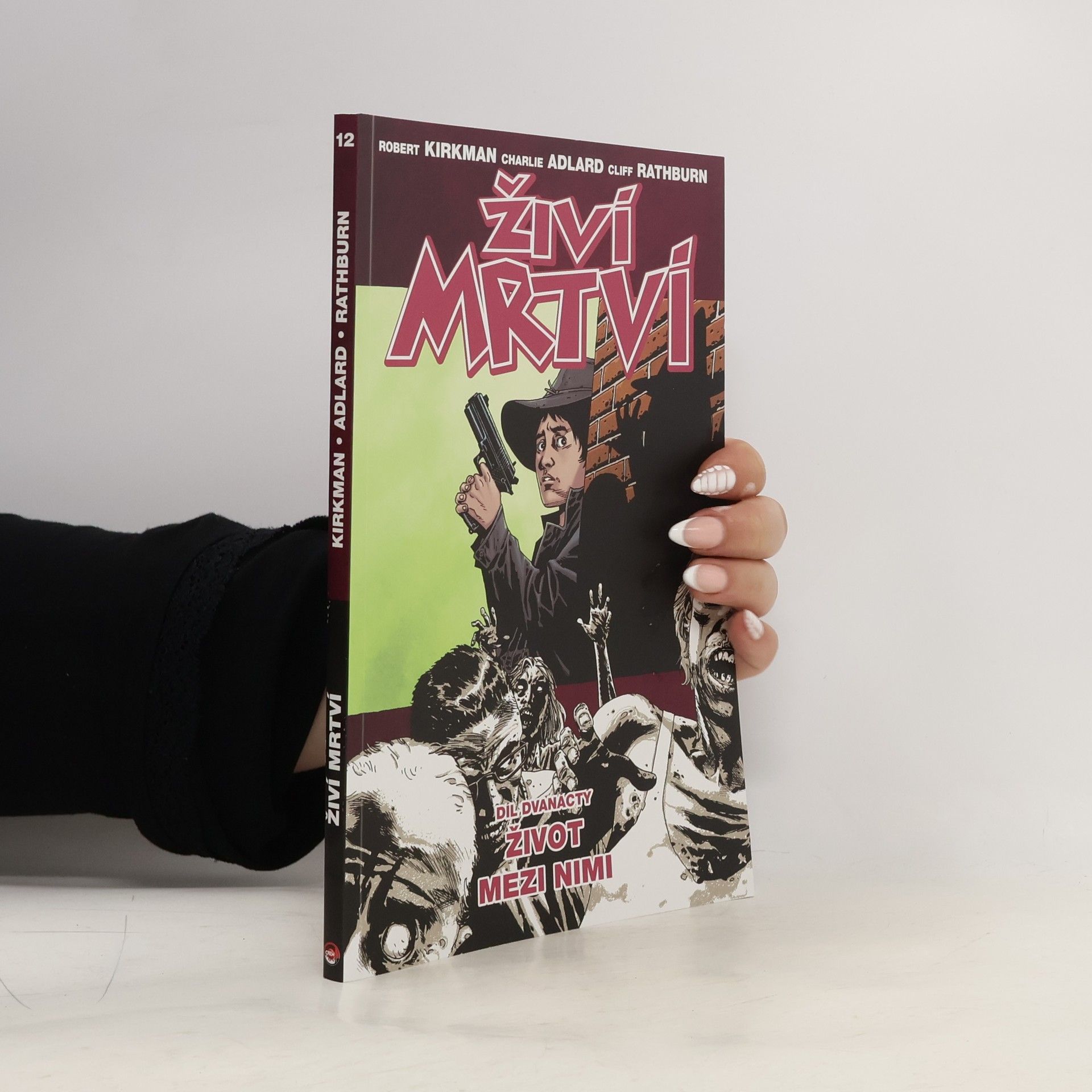 Robert Kirkman Živí mrtví 12: Život mezi nimi