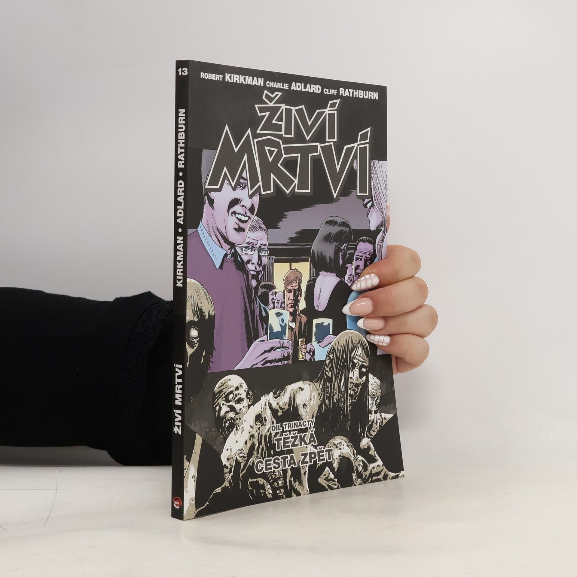 Robert Kirkman Živí mrtví 13: Těžká cesta zpět