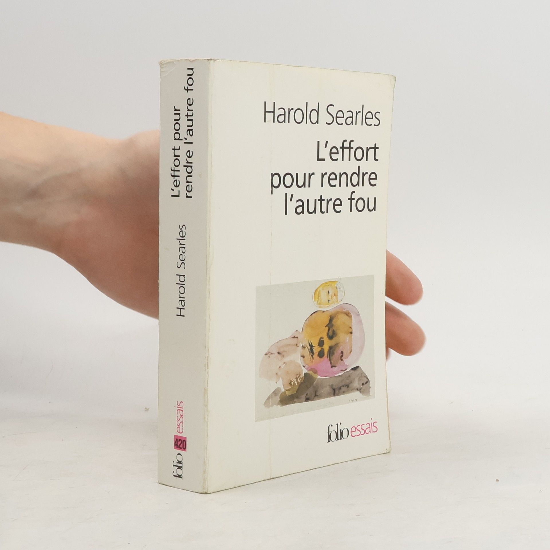 Harold F. Searles Folio essais: L'effort pour rendre l'autre fou