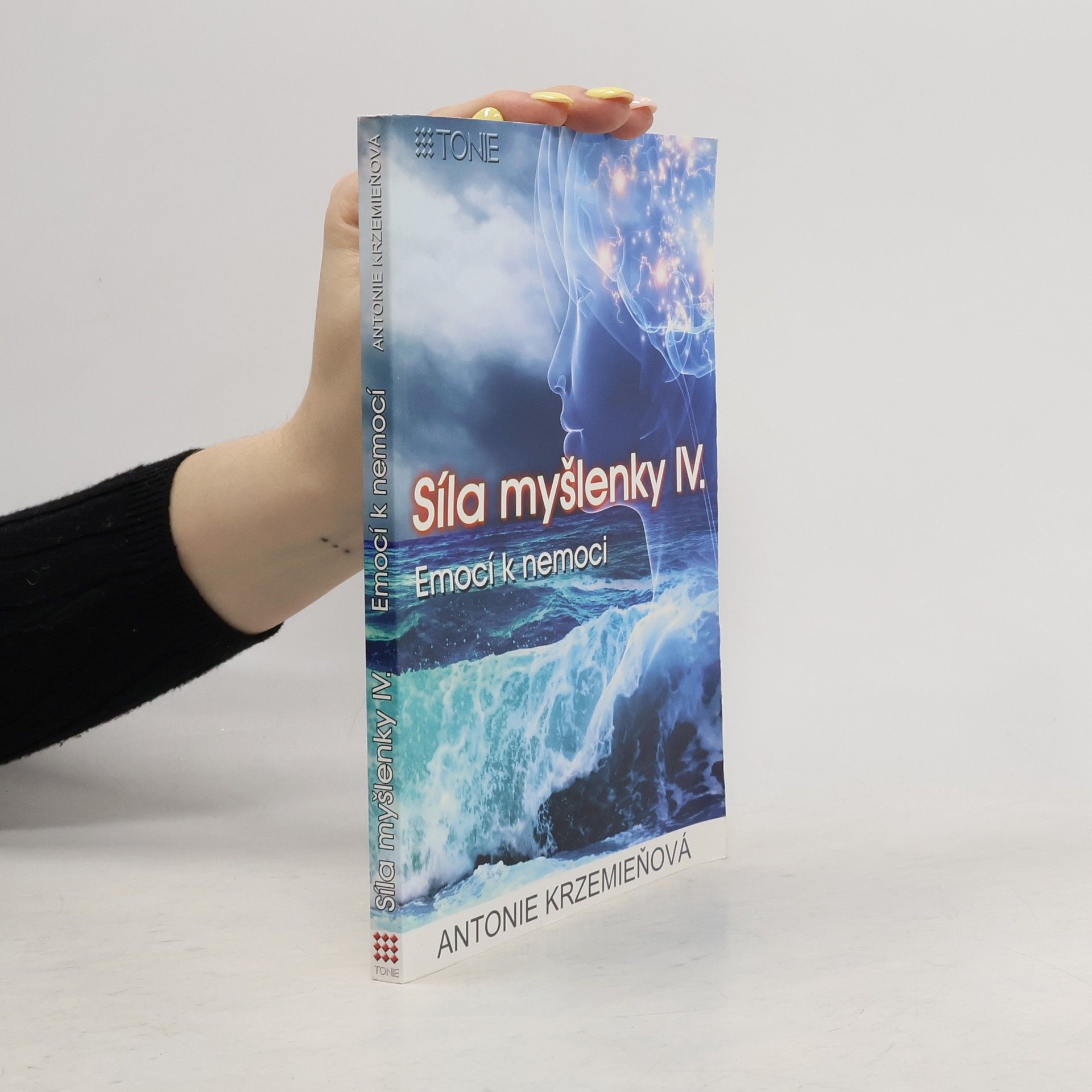 Síla myšlenky IV. Emocí k nemoci