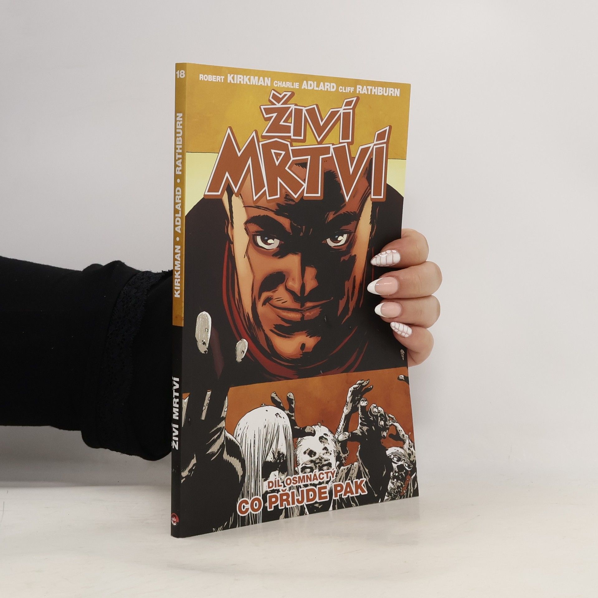Robert Kirkman Živí mrtví 18: Co přijde pak