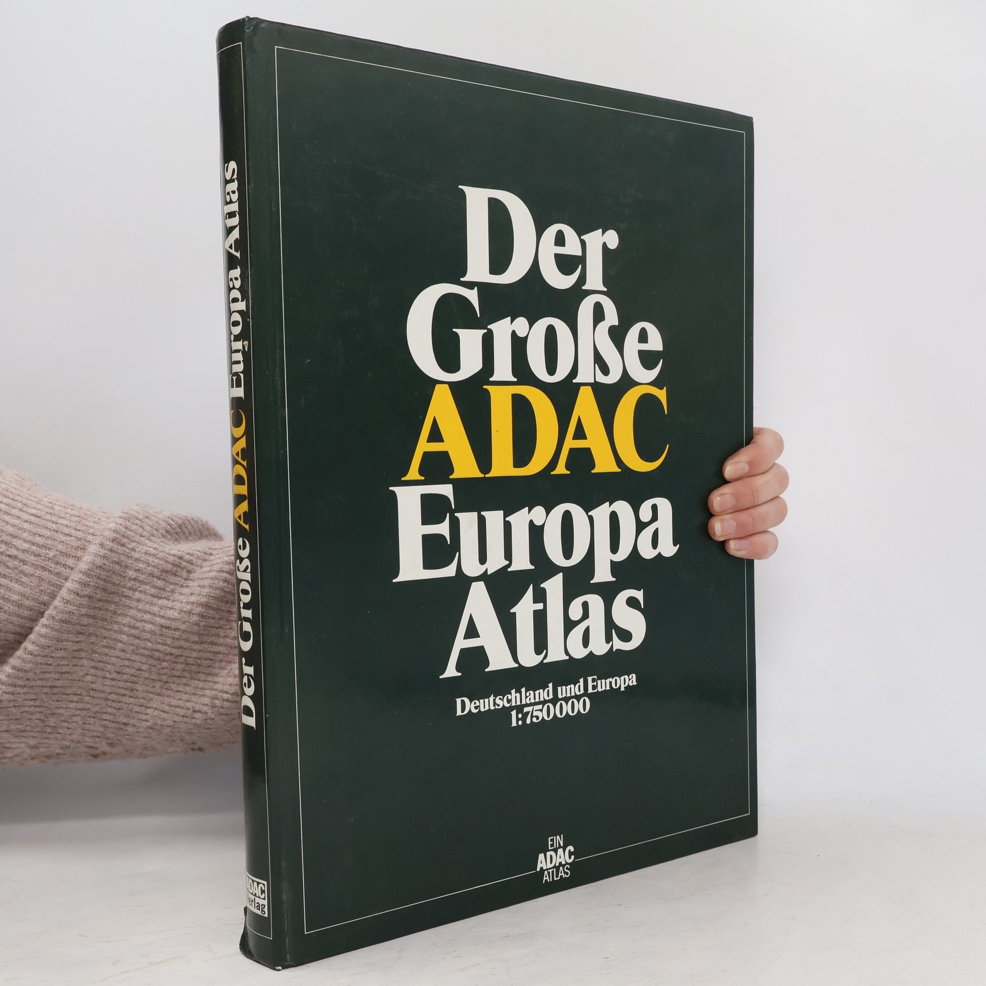 Various authors Der große ADAC Europa atlas [cartographic material] : Deutschland und Europa 1:750000