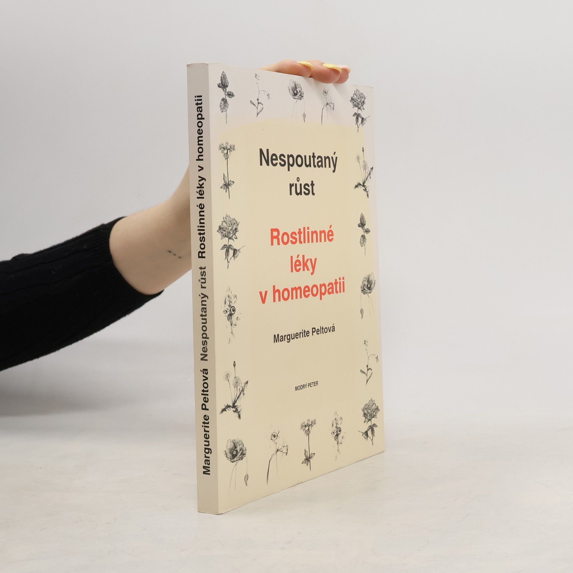 Marguerite Pelt Nespoutaný růst : rostlinné léky v homeopatii