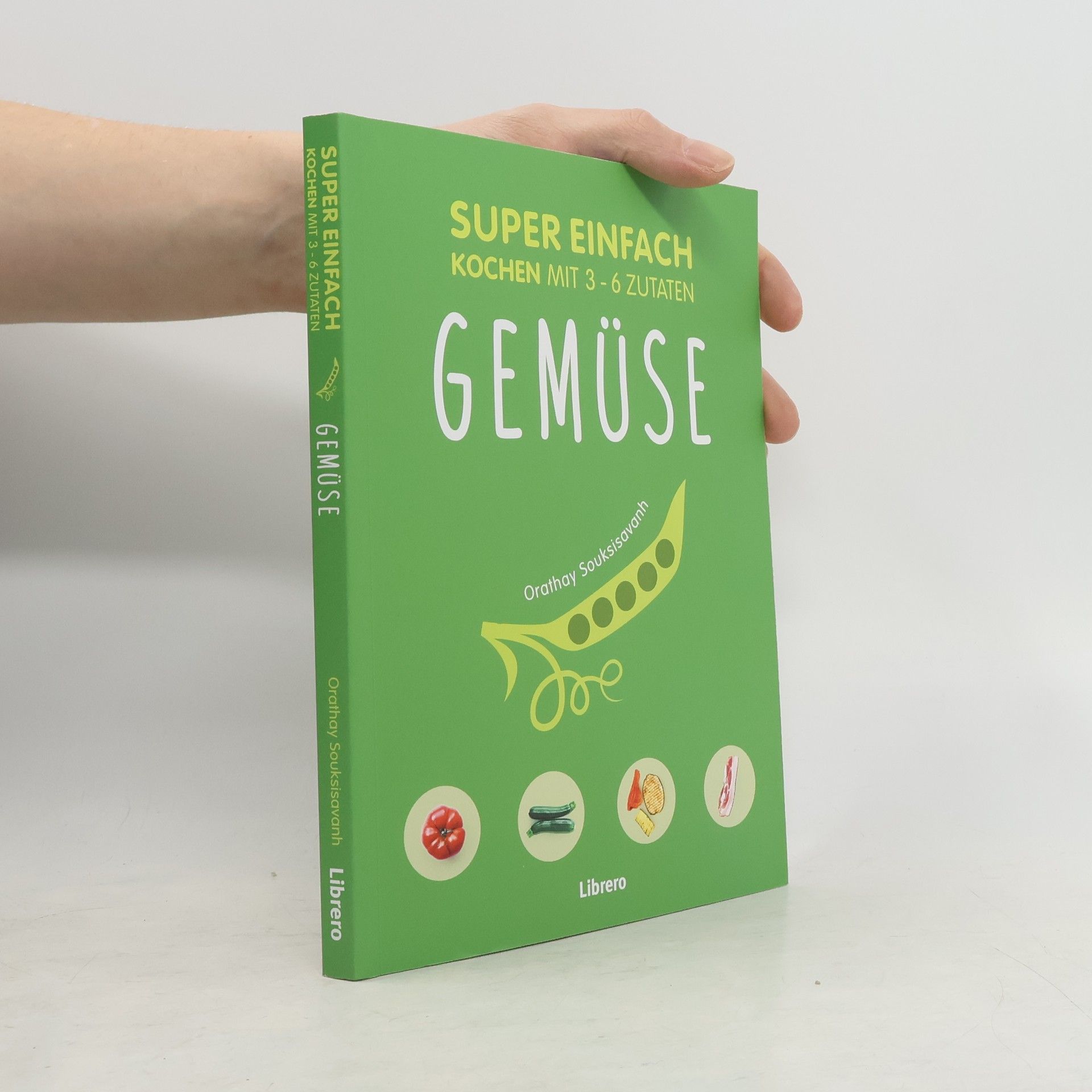 Super einfach kochen mit 3-6 Zutaten - Gemüse