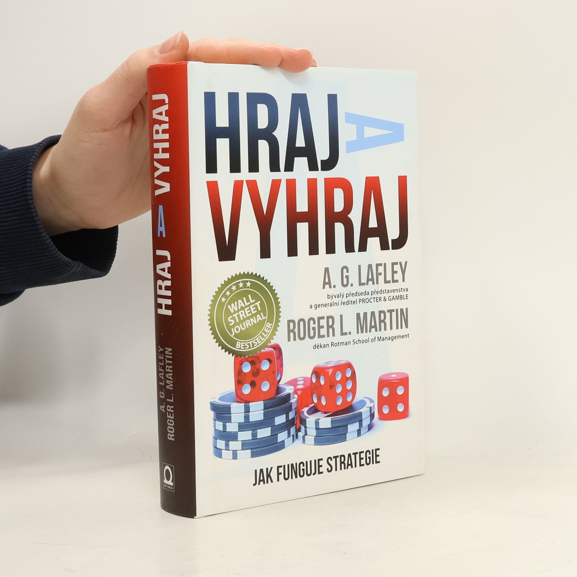 A. G. Alan G. Lafley Hraj a vyhraj. Jak funguje strategie