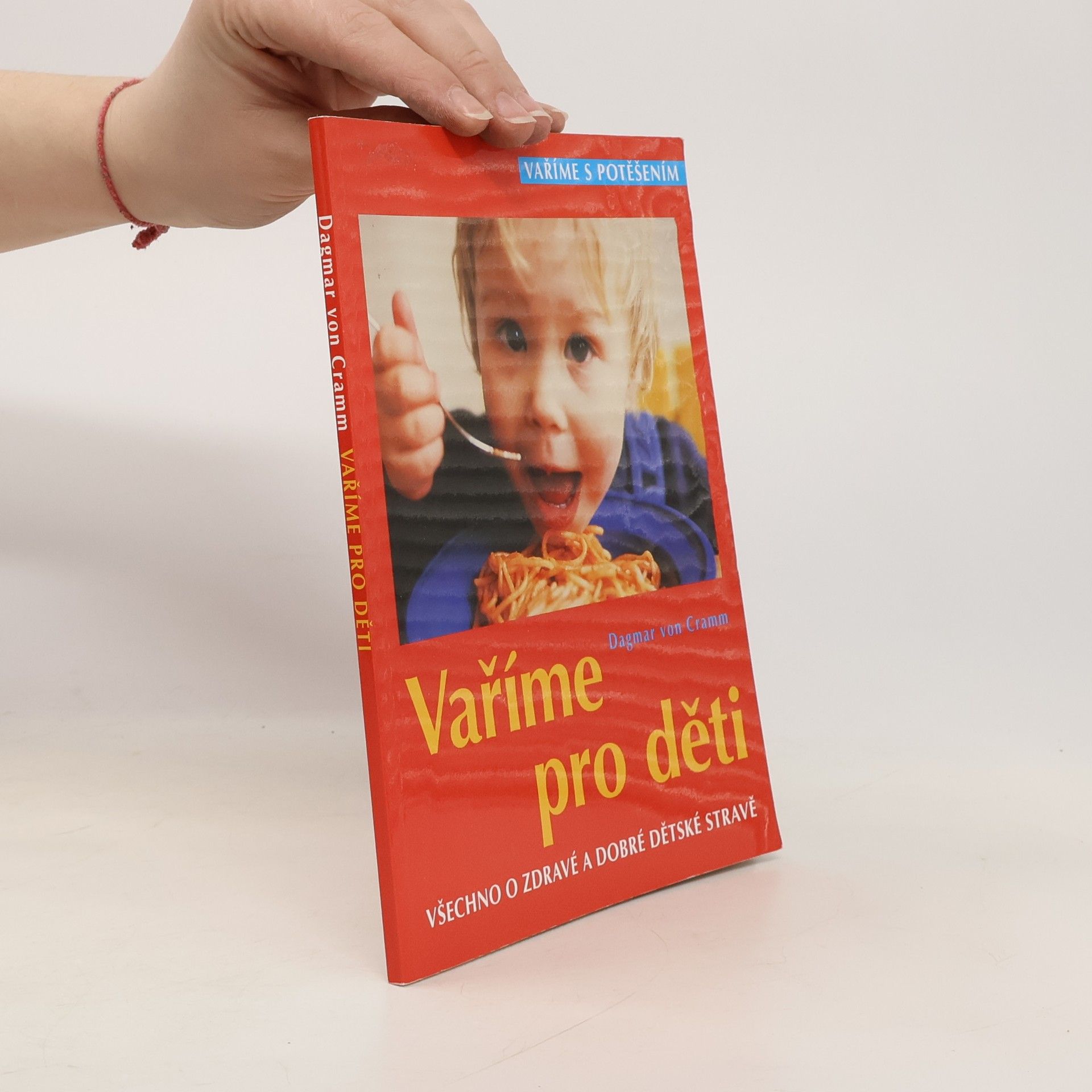 Dagmar von Cramm Vaříme pro děti: Všechno o zdravé a dobré dětské stravě