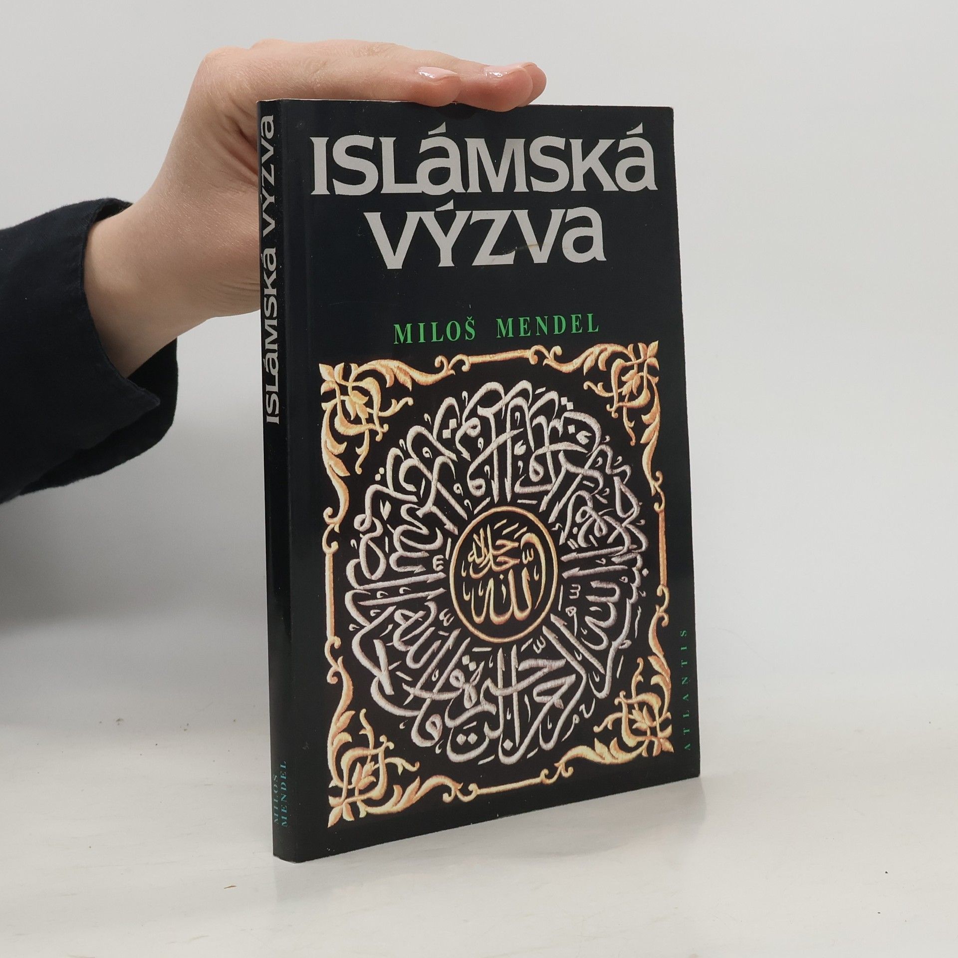 Miloš Mendel Islámská výzva: Z dějin a současnosti politického islámu