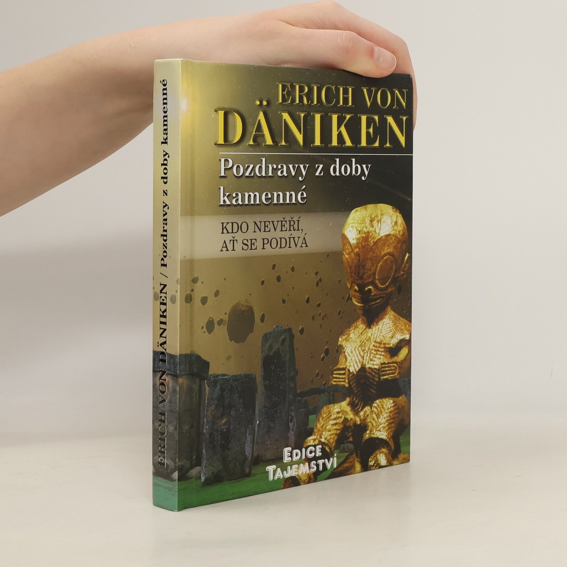 Erich von Däniken Pozdravy z doby kamenné. Kdo nevěří, ať se podívá