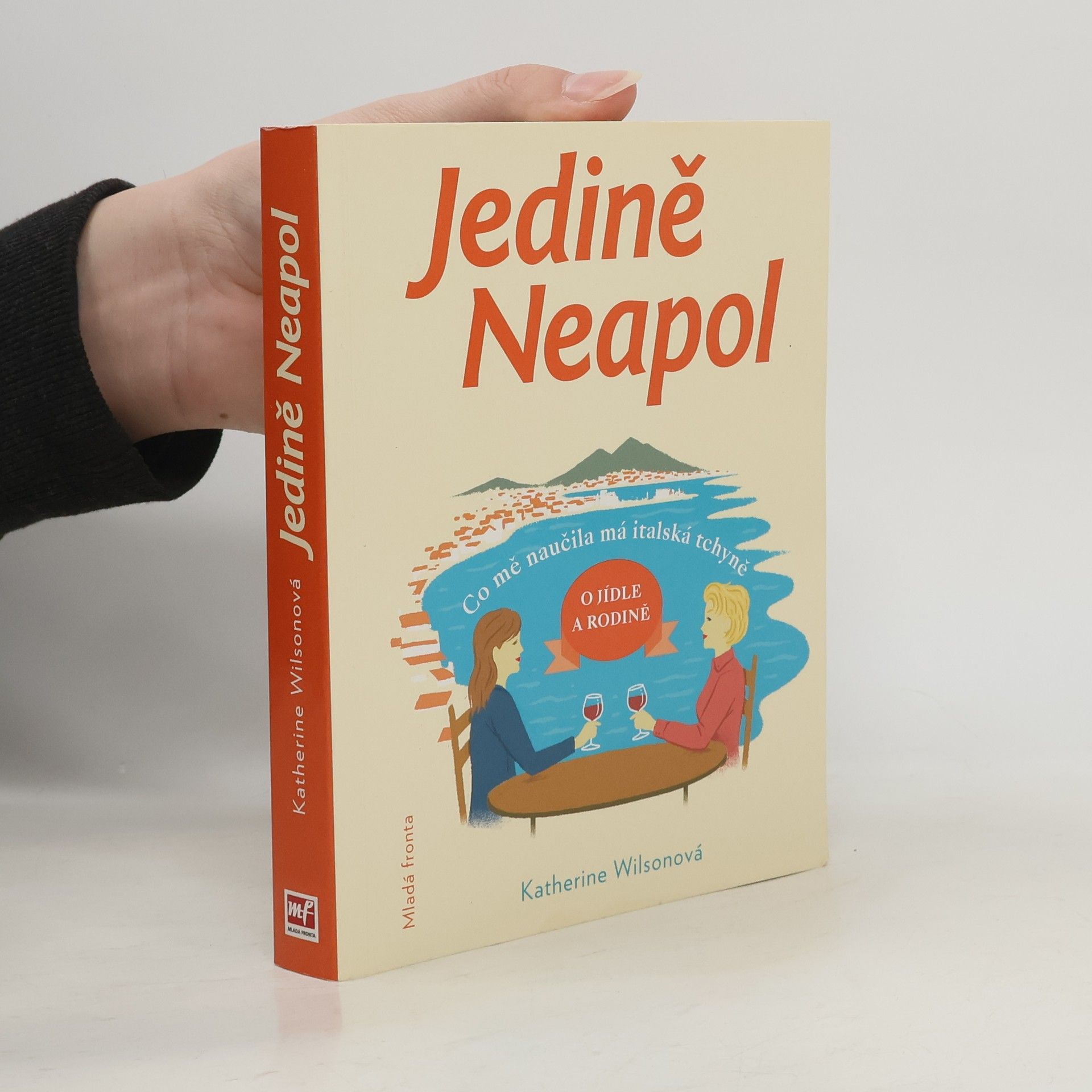 Katherine Wilson Jedině Neapol. Co mě naučila má italská tchyně o jídle a rodině