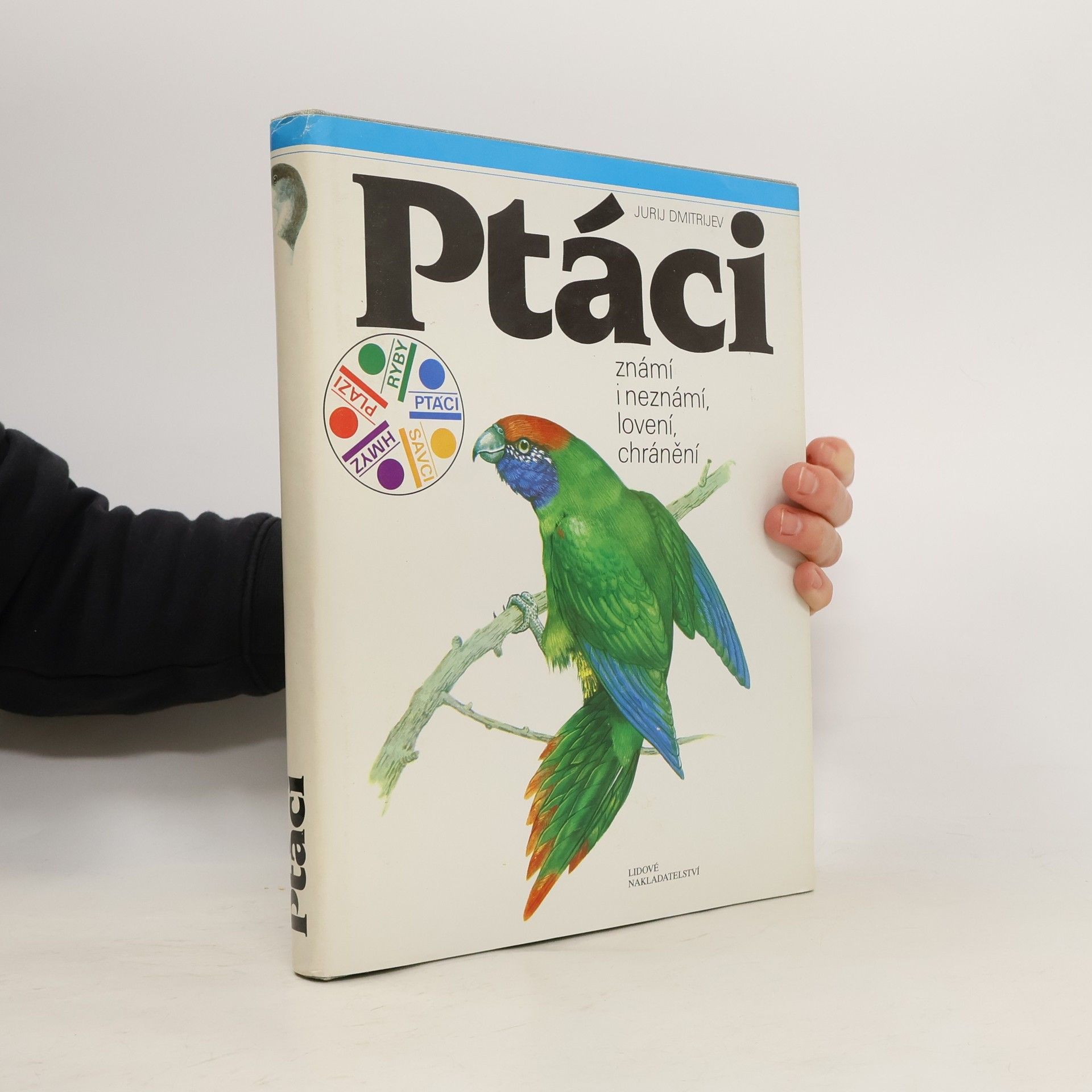 Jurij Dmitrijevič Dmitrijev Ptáci známí i neznámí, lovení, chránění