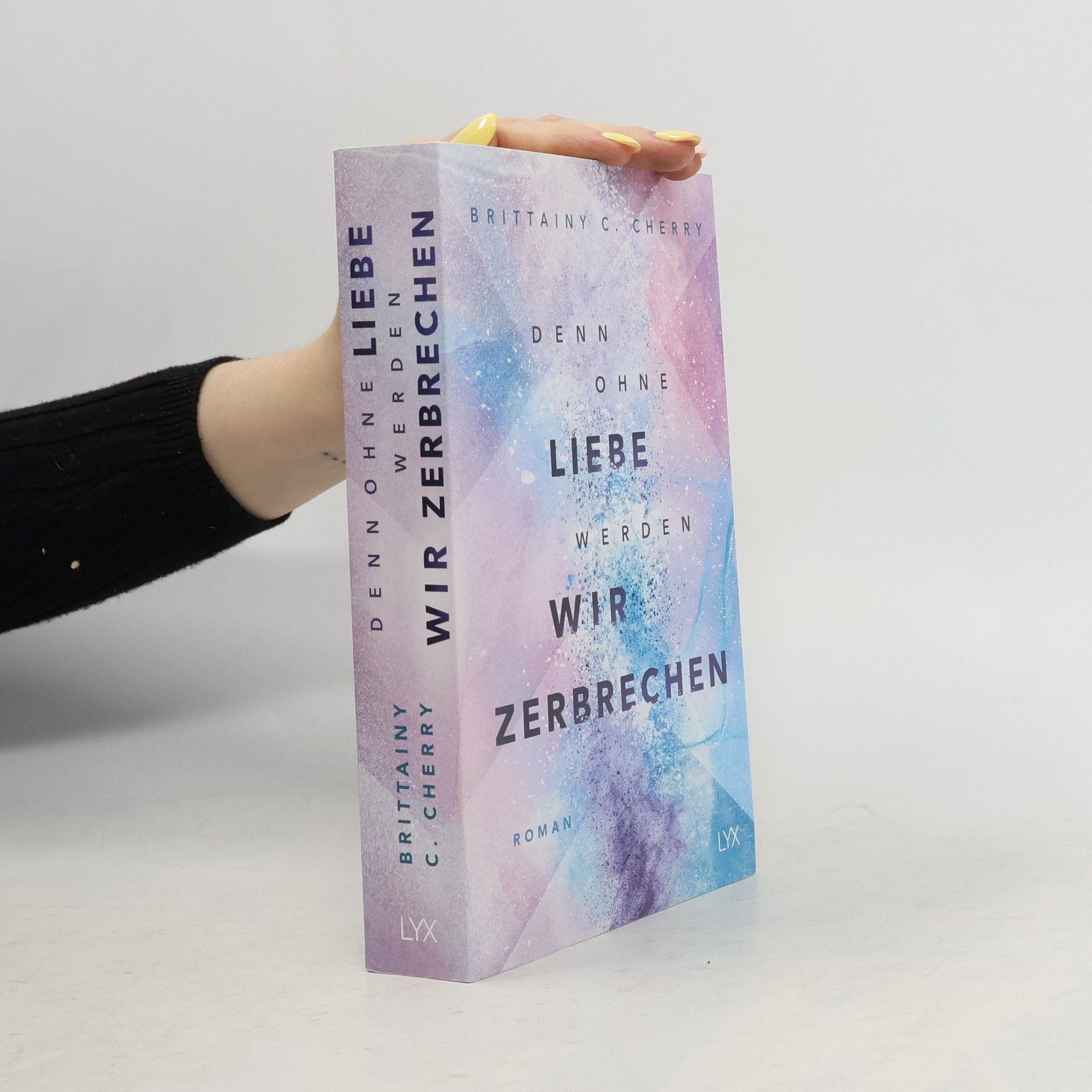 Brittainy C. Cherry Denn ohne Liebe werden wir zerbrechen