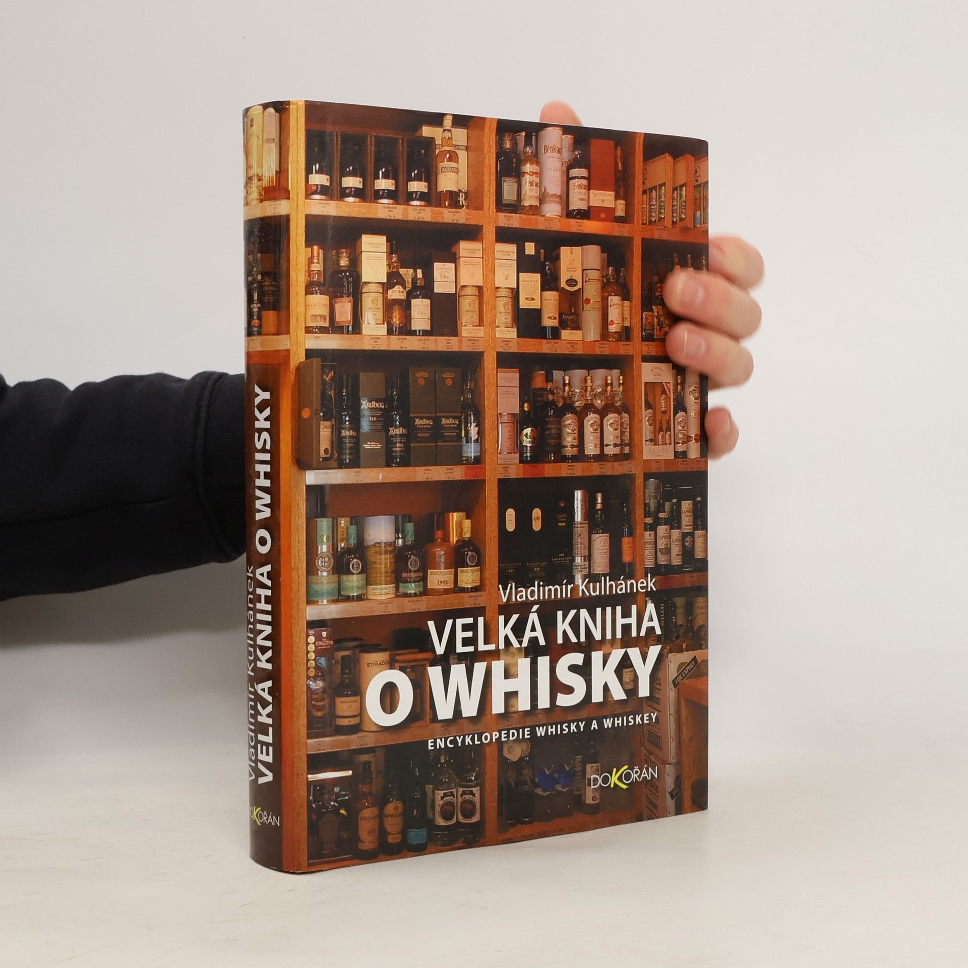 Vladimír Kulhánek Velká kniha o whisky: Encyklopedie whisky a whiskey