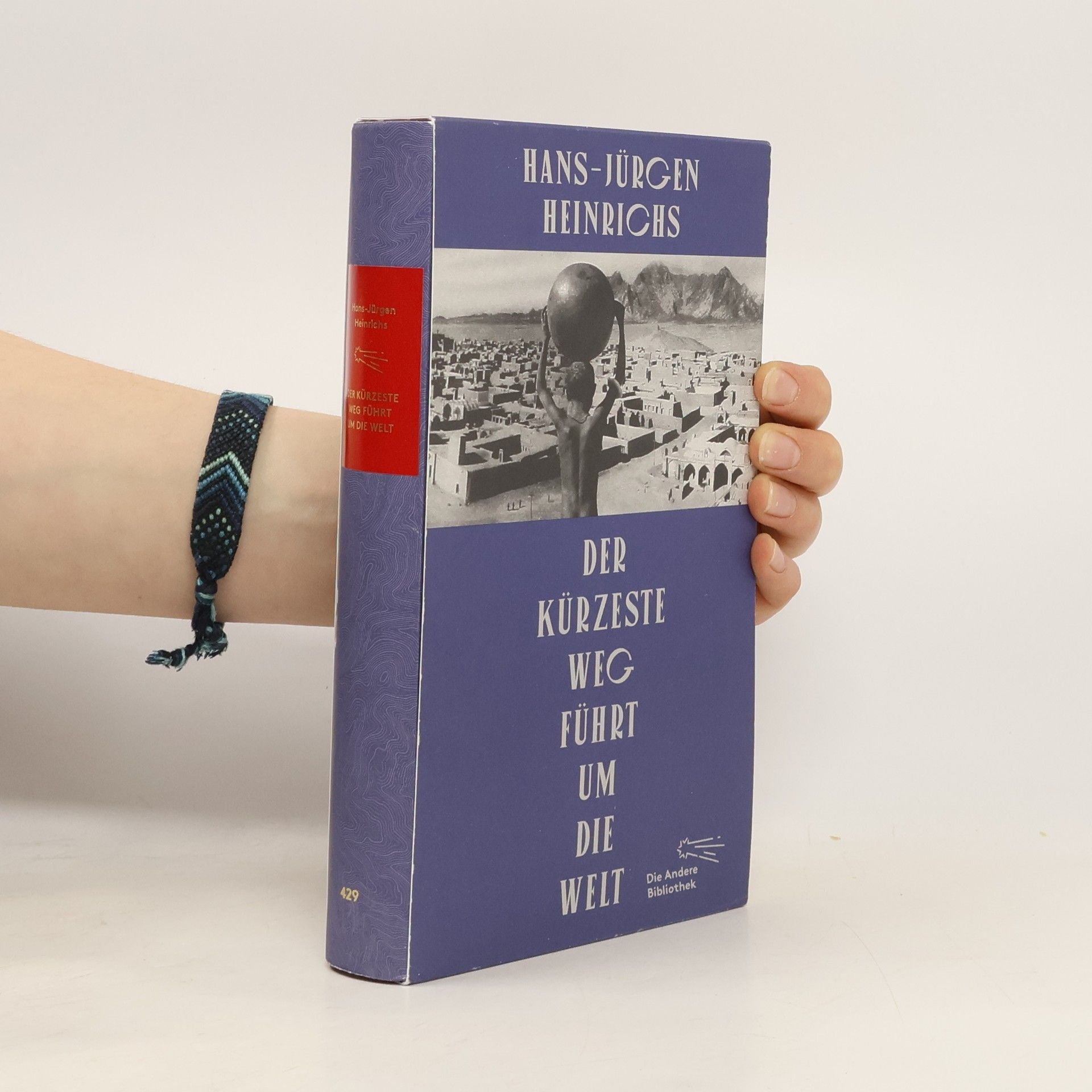 Hans-Jürgen Heinrichs Der kürzeste Weg führt um die Welt