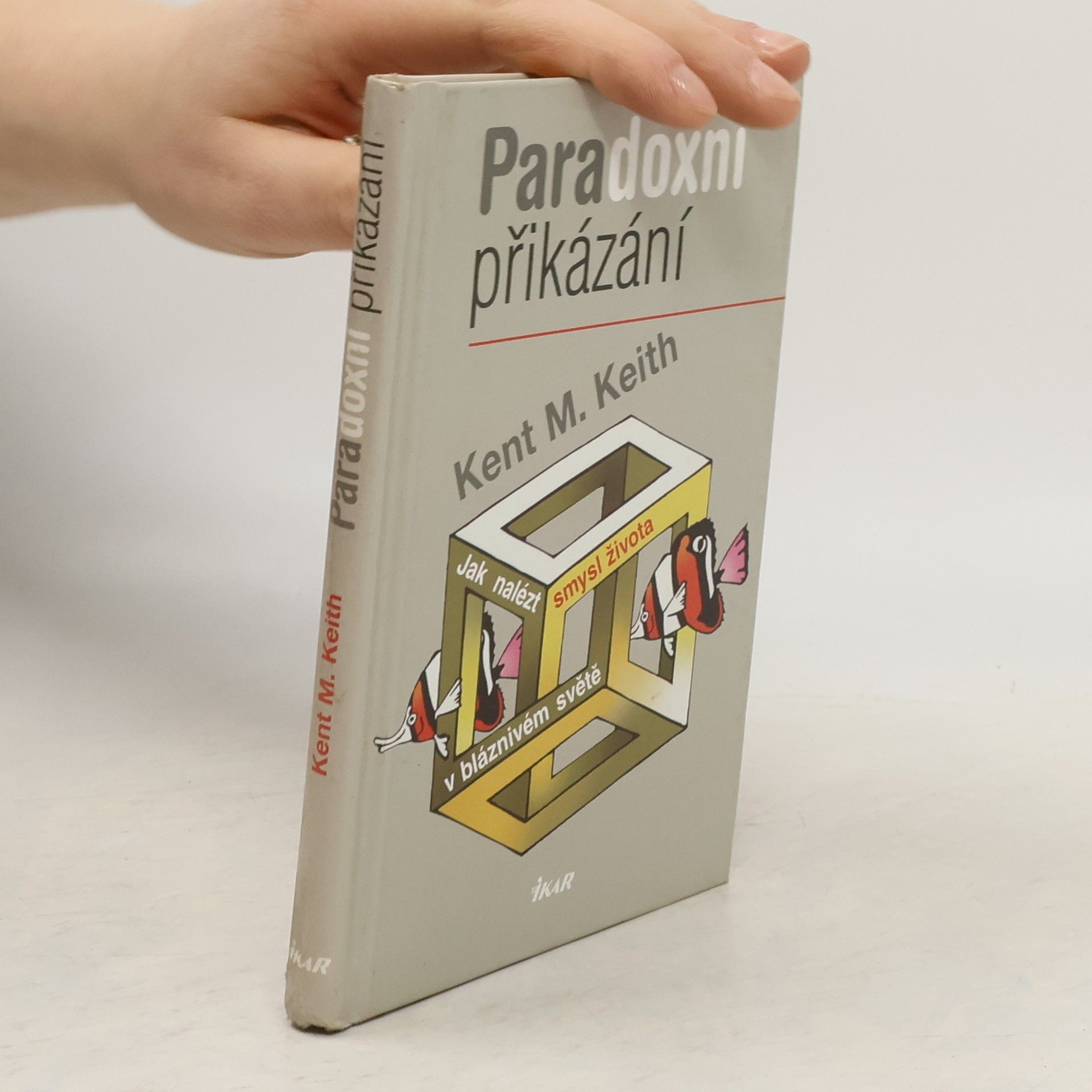 Kent M. Keith Paradoxní přikázání