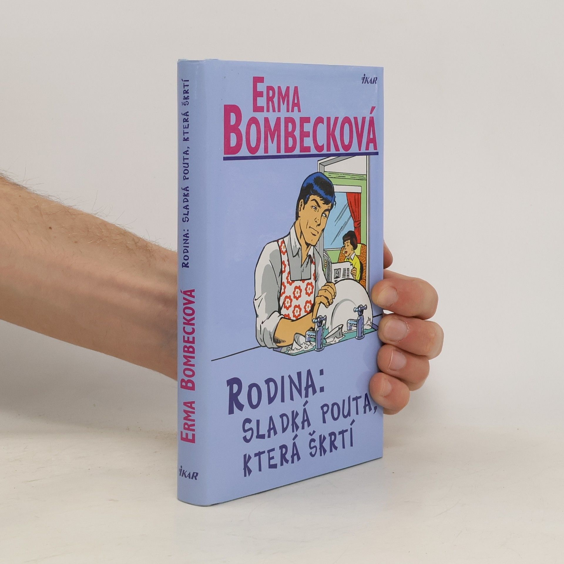 Erma Bombeck Rodina: Sladká pouta, která škrtí
