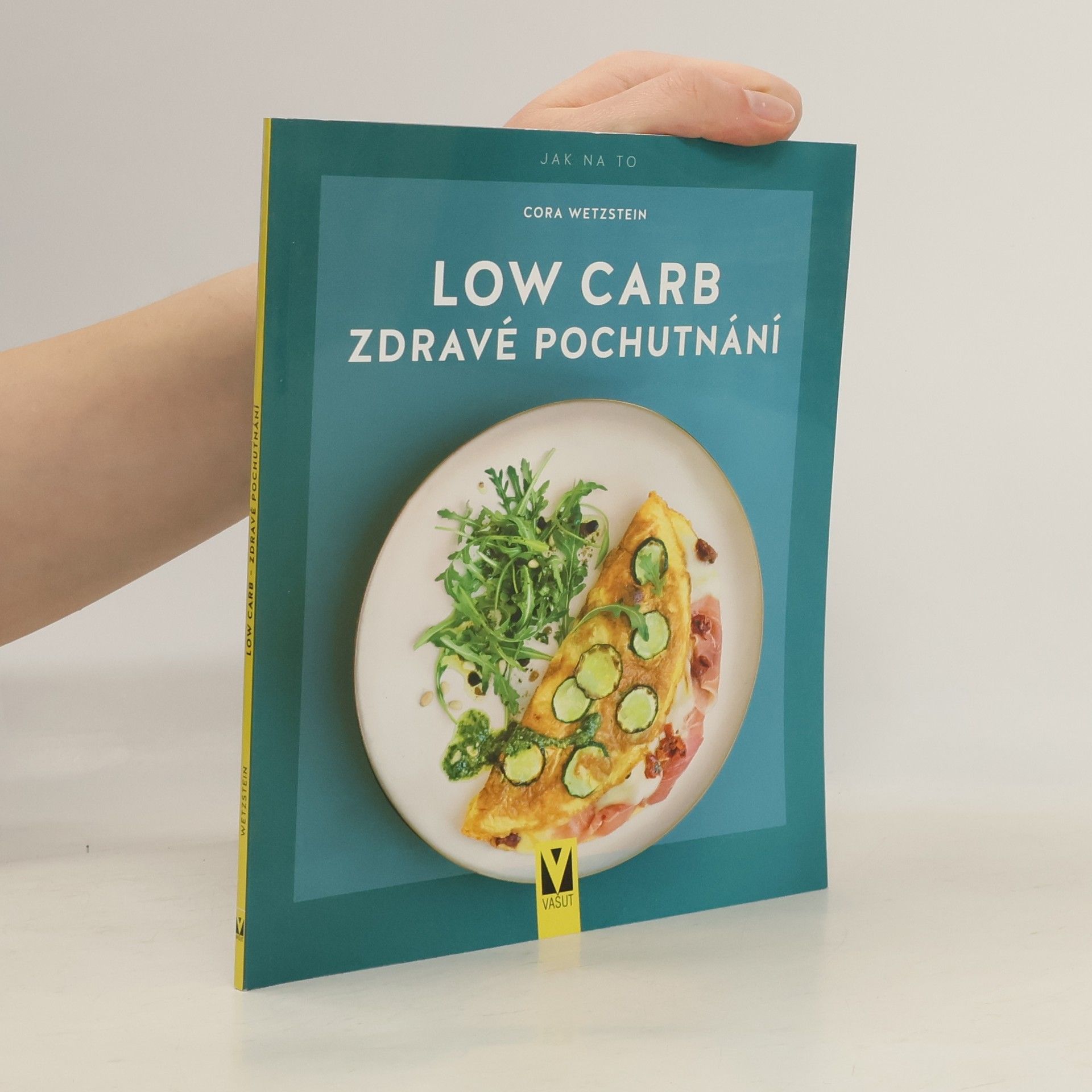 Cora Wetzstein Low carb. Zdravé pochutnání