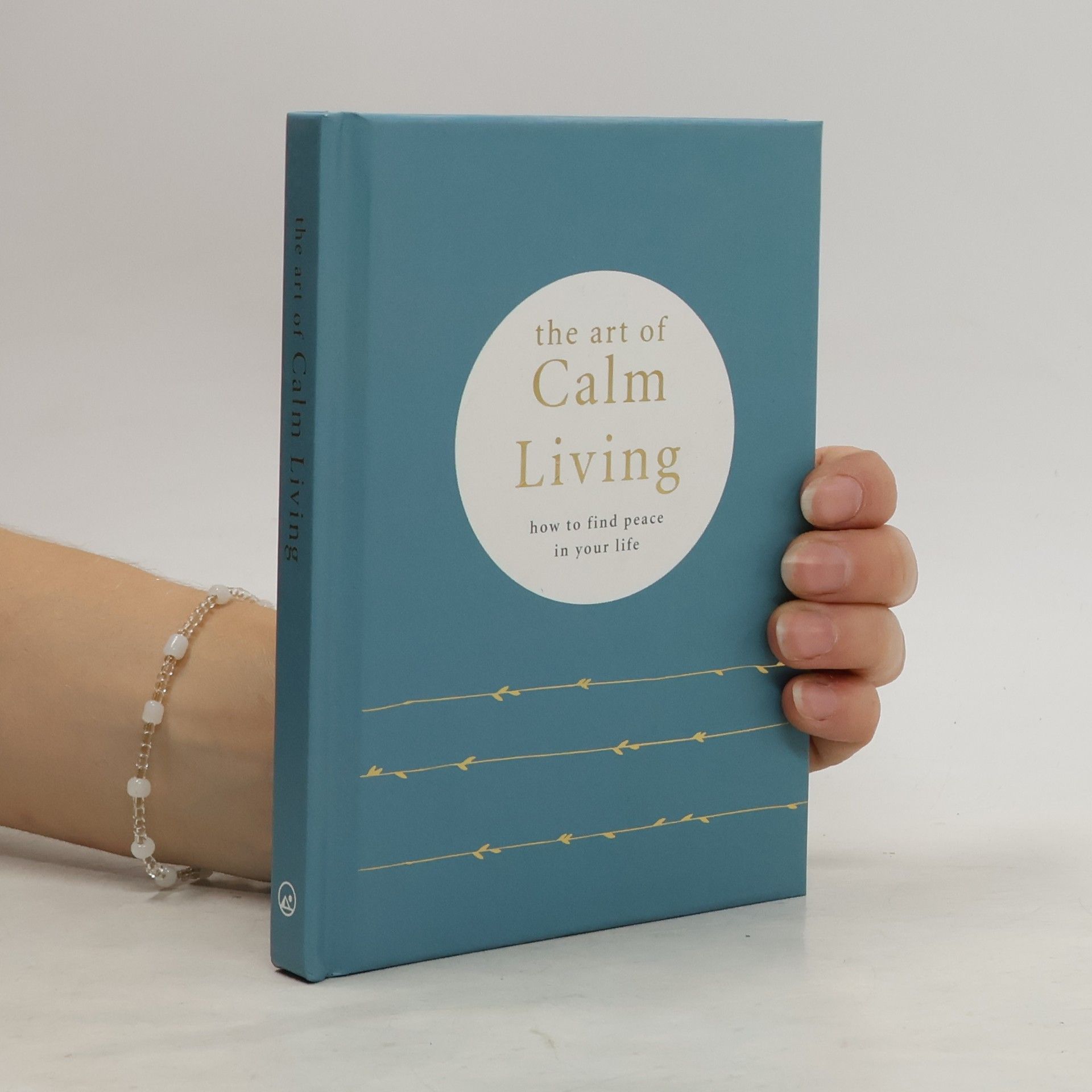 Camille Knight The Art of Calm Living : How to Find Calm and Live Peacefully