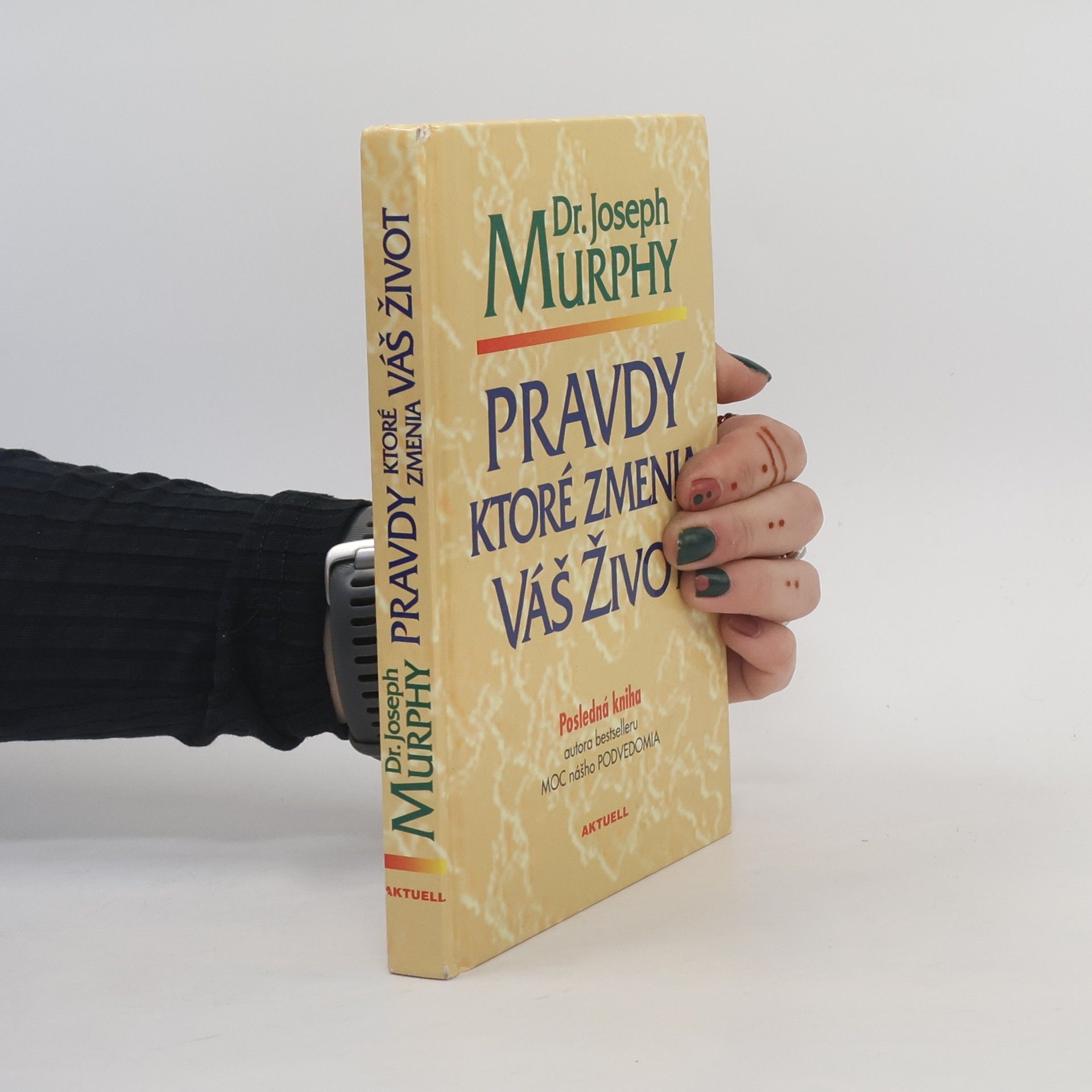 Joseph Murphy Pravdy ktoré zmenia Váš život