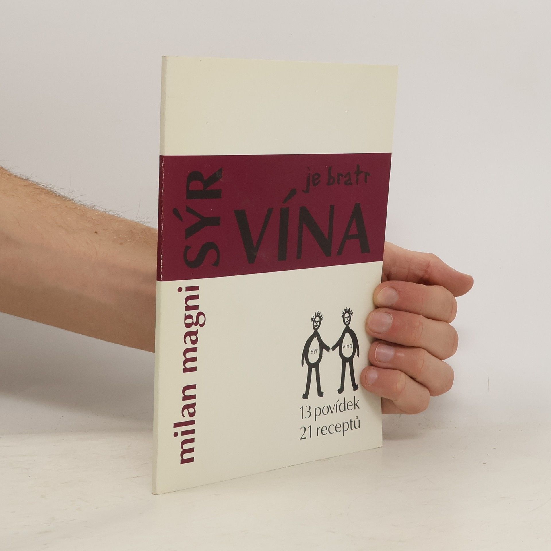 Milan Magni Sýr je bratr vína I.