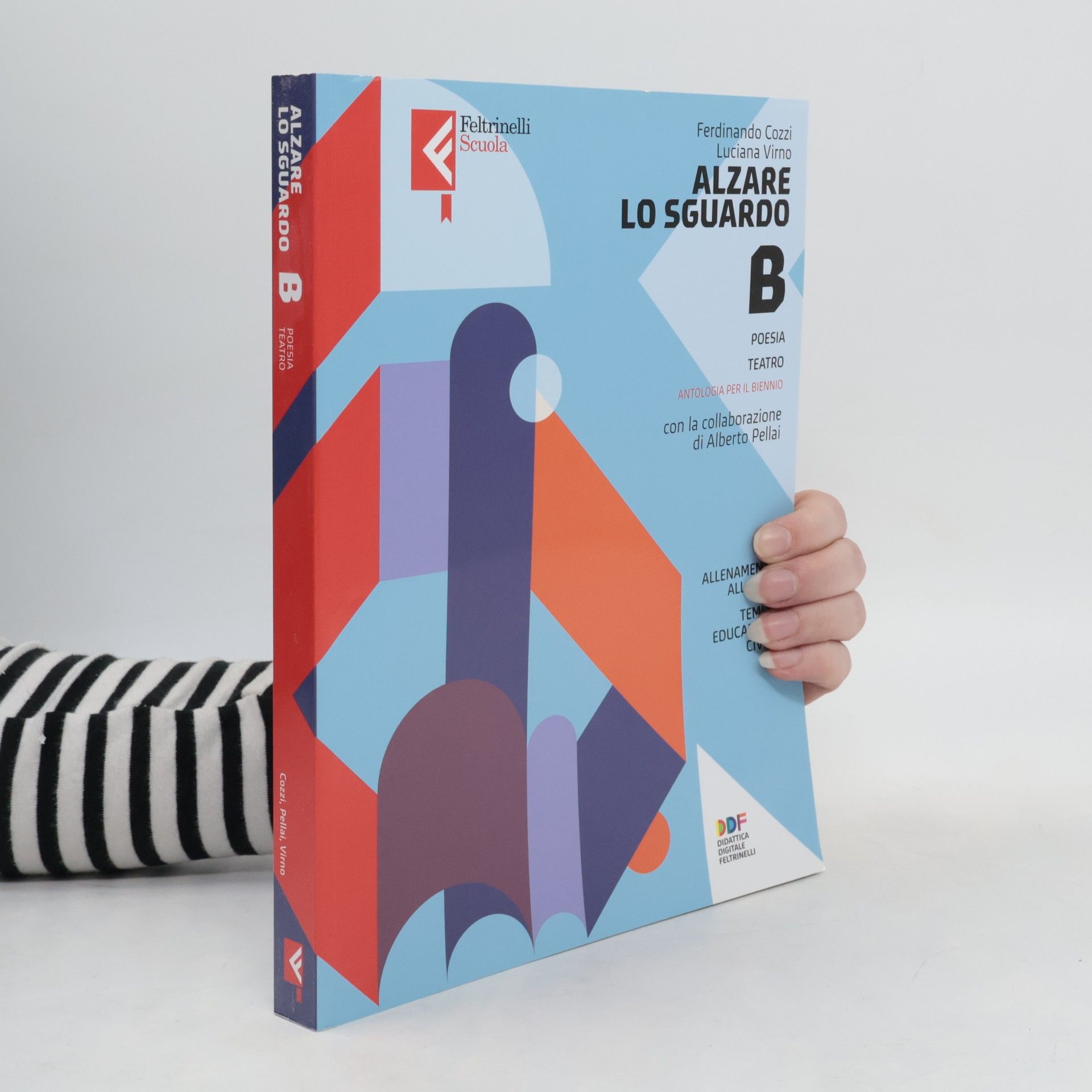 Ferdinando Cozzi Feltrinelli Scuola - B: Alzare lo sguardo. Con temi cittadinanza. Per le scuole superiori. Con e-book. Con espansione online. Poesia, teatro