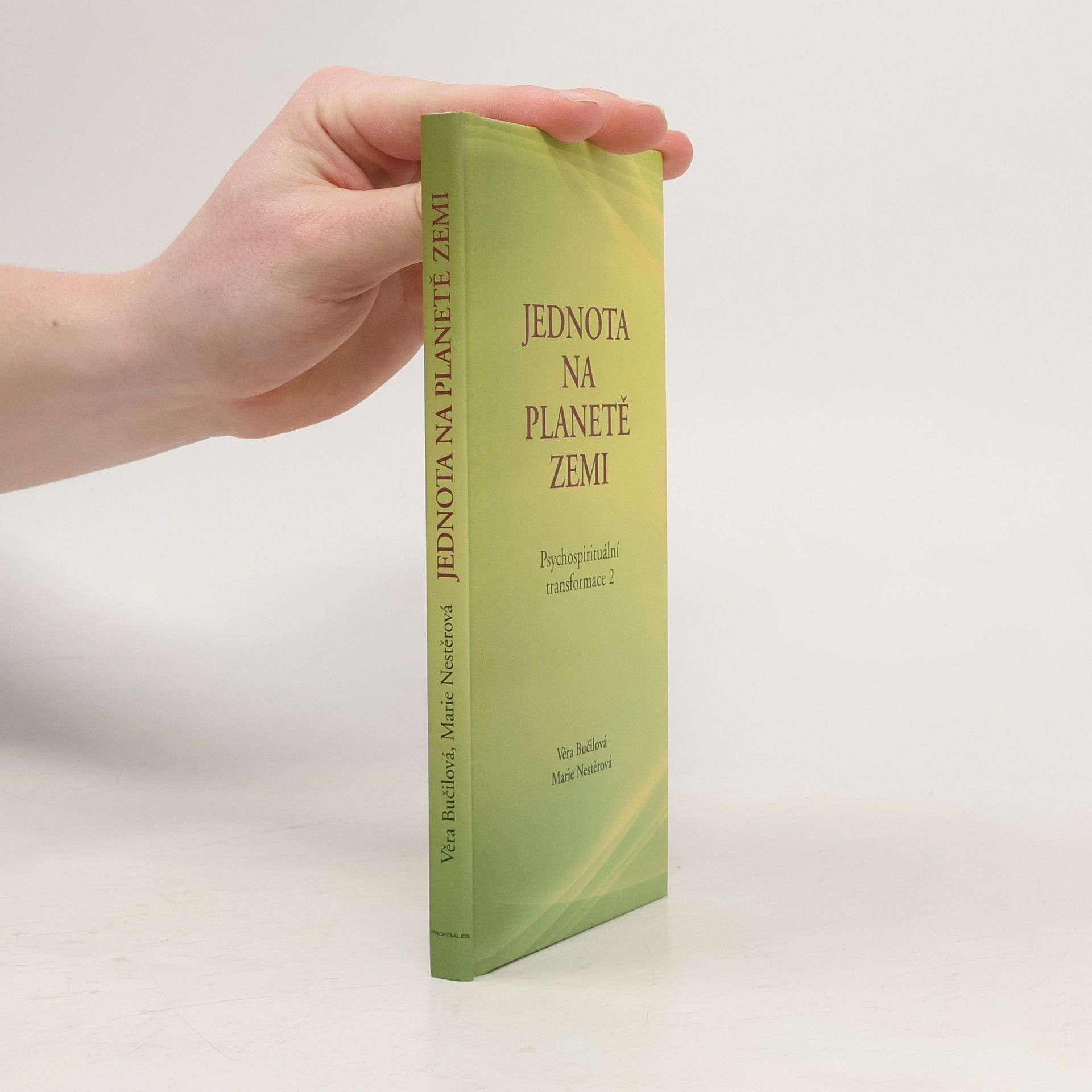 Věra Bučilová Psychospirituální transformace. 2, Jednota na planetě Zemi