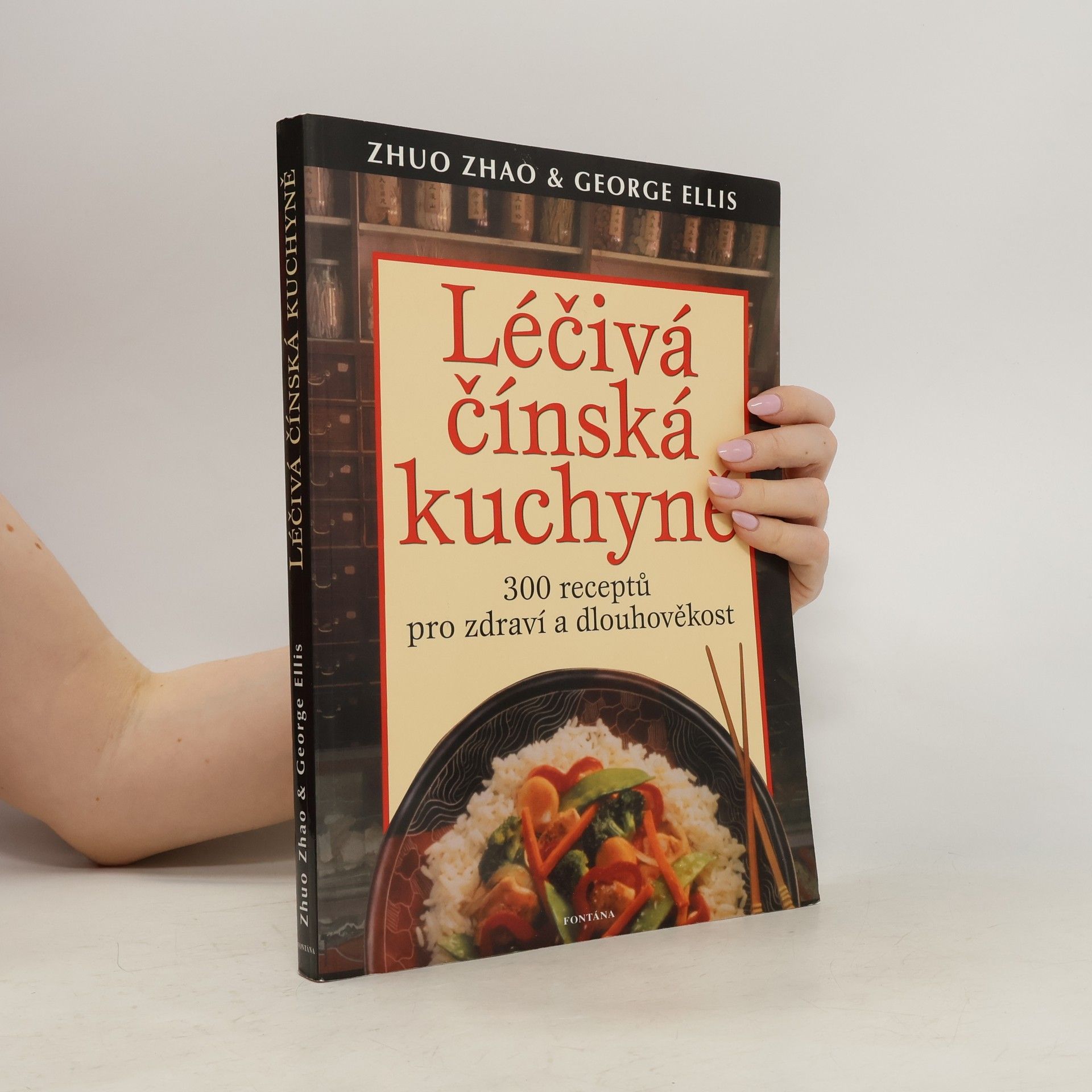 Zhuo Zhao Léčivá čínská kuchyně : 300 receptů pro zdraví a dlouhověkost