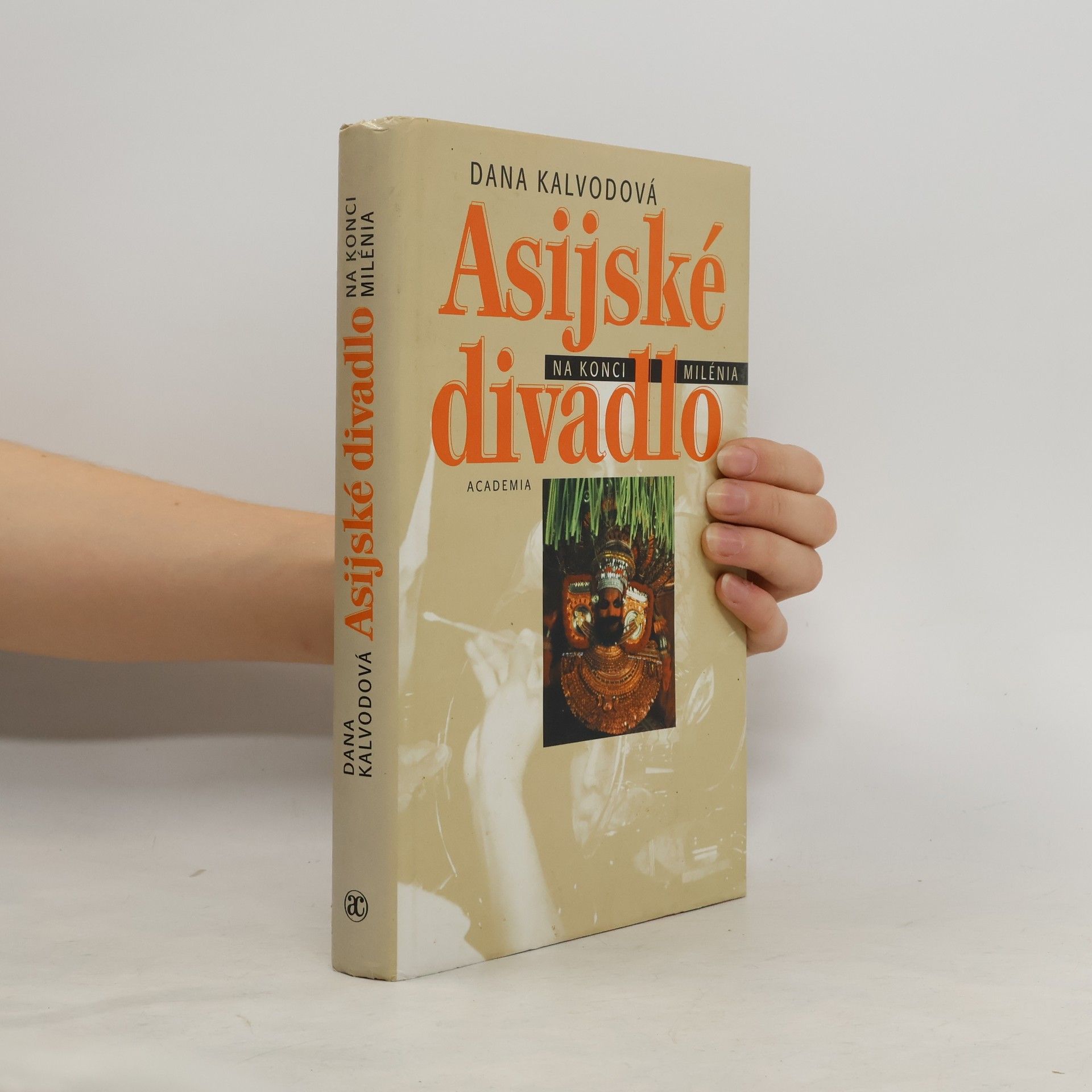 Dana Kalvodová Asijské divadlo na konci milénia