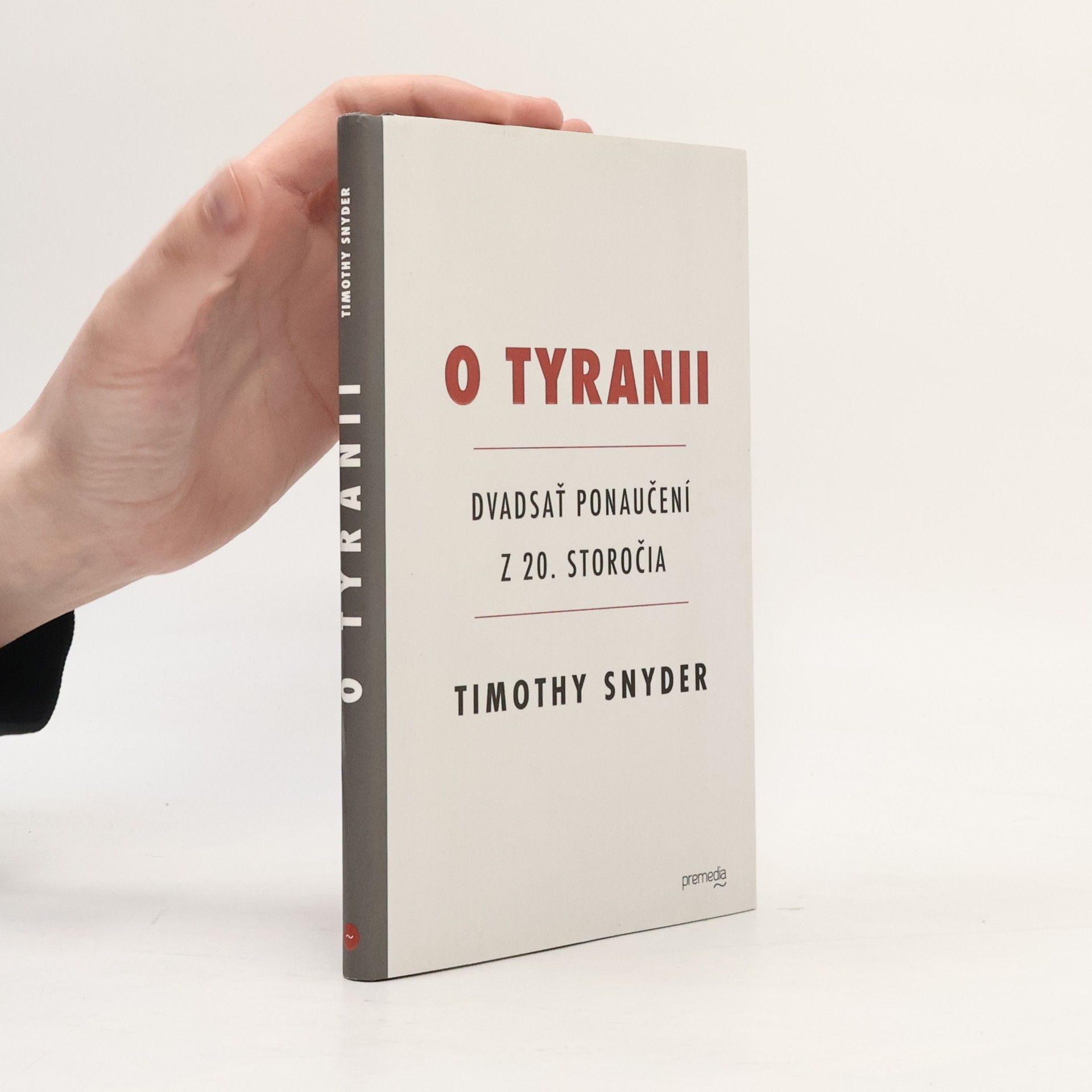 Timothy Snyder O Tyranii - Dvadsať ponaučení z 20. storočia