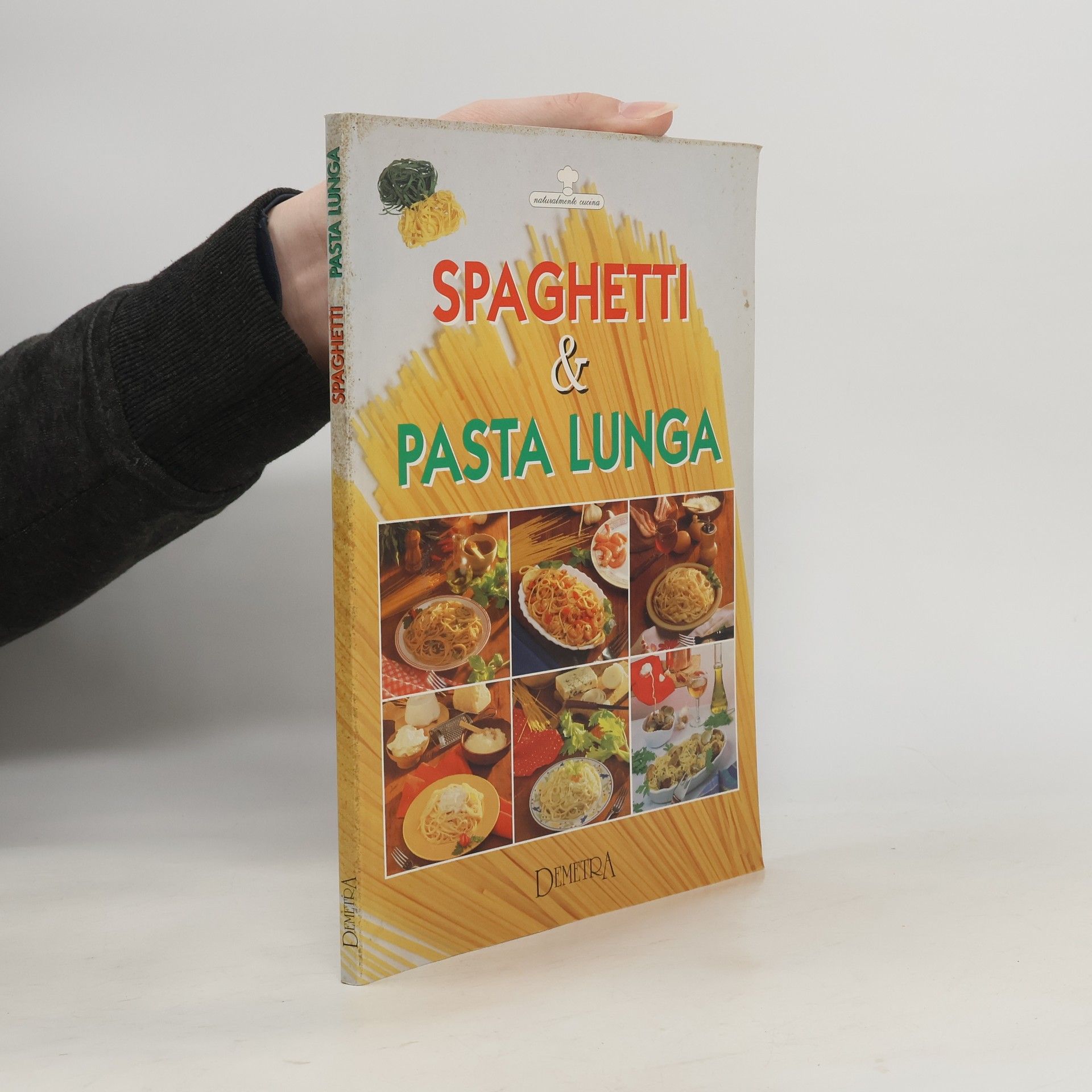 Autorenkollektiv Naturalmente cucina: Spaghetti & pasta lunga