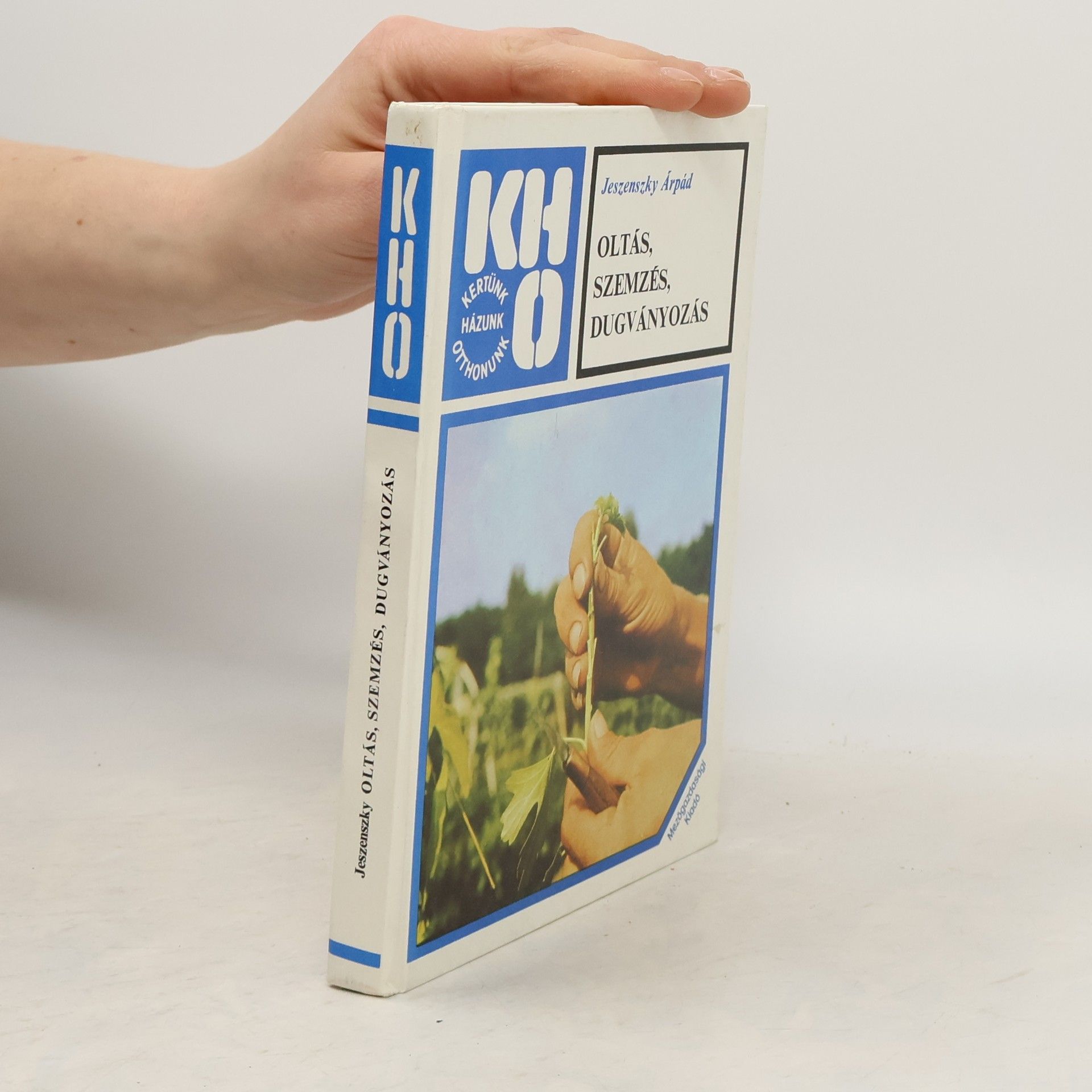 Árpád Jeszenszky Oltás, szemzés, dugványozás