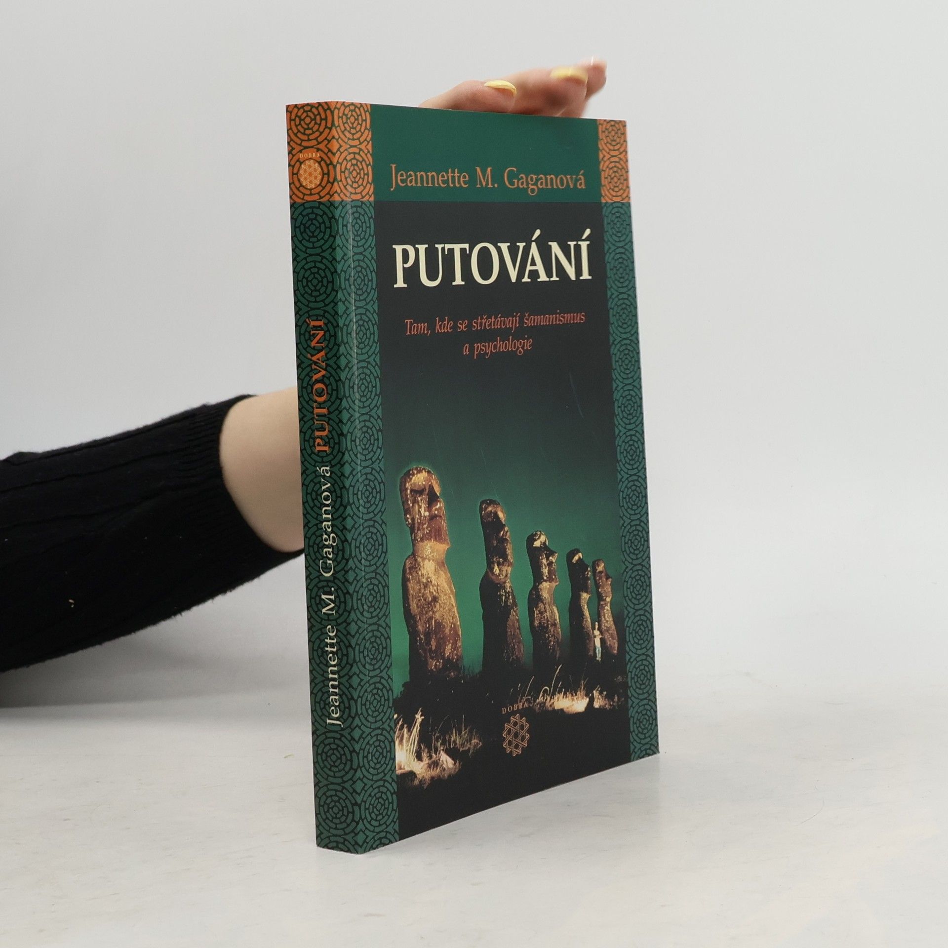 Jeannette Marie Gagan Putování : tam, kde se střetávají šamanismus a psychologie