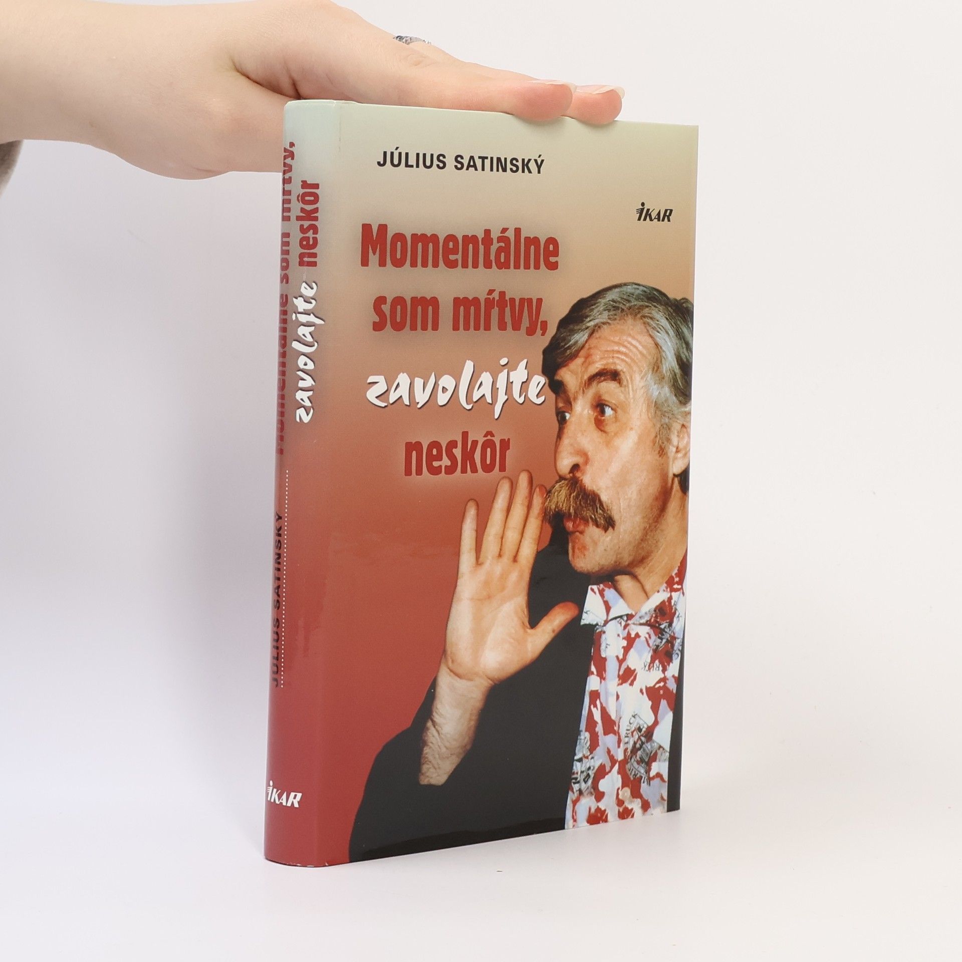 Július Satinský Momentálne som mrtvý, zavolajte neskôr